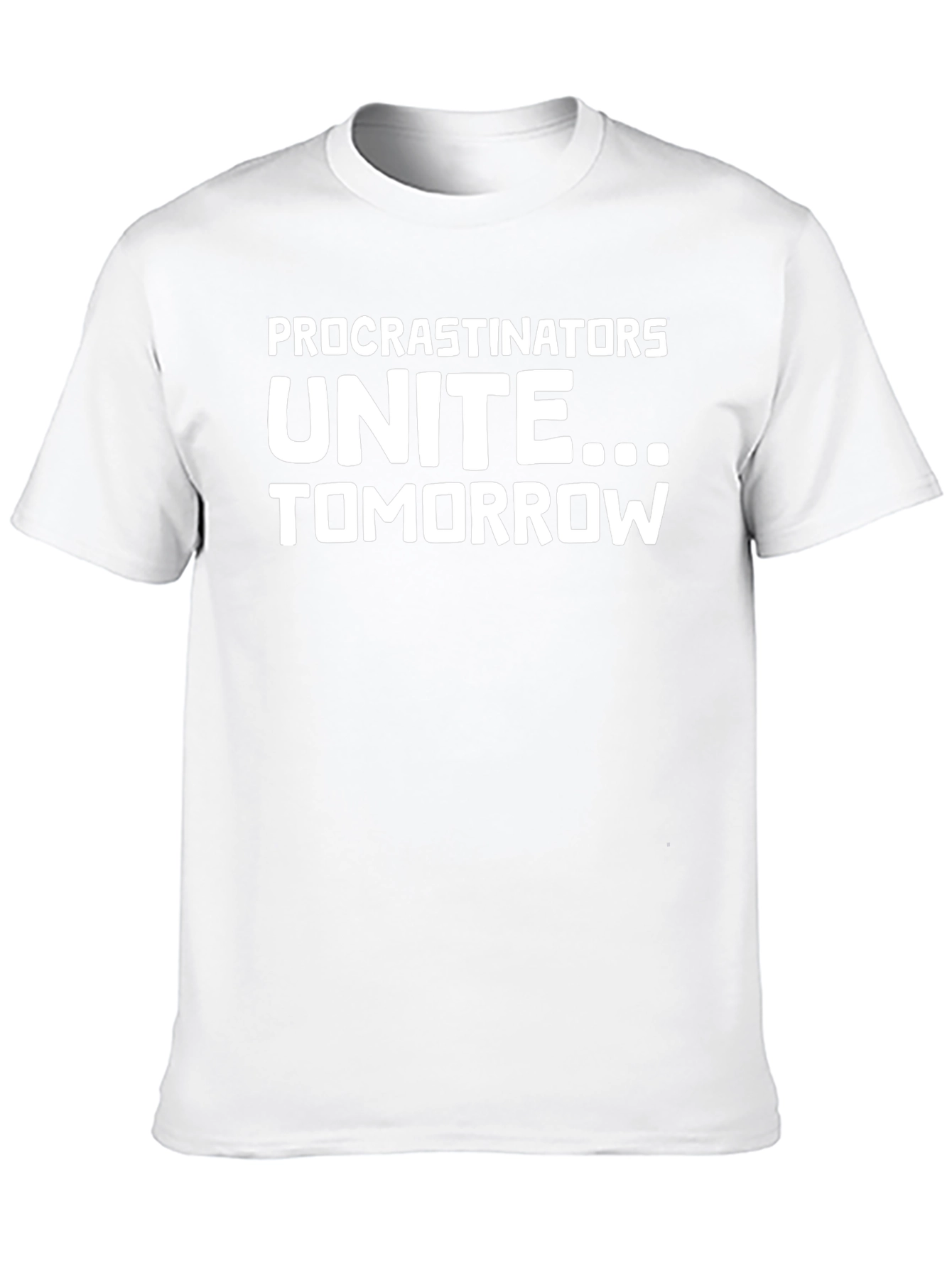 Procrastinators Unite Funny Graphic Tee