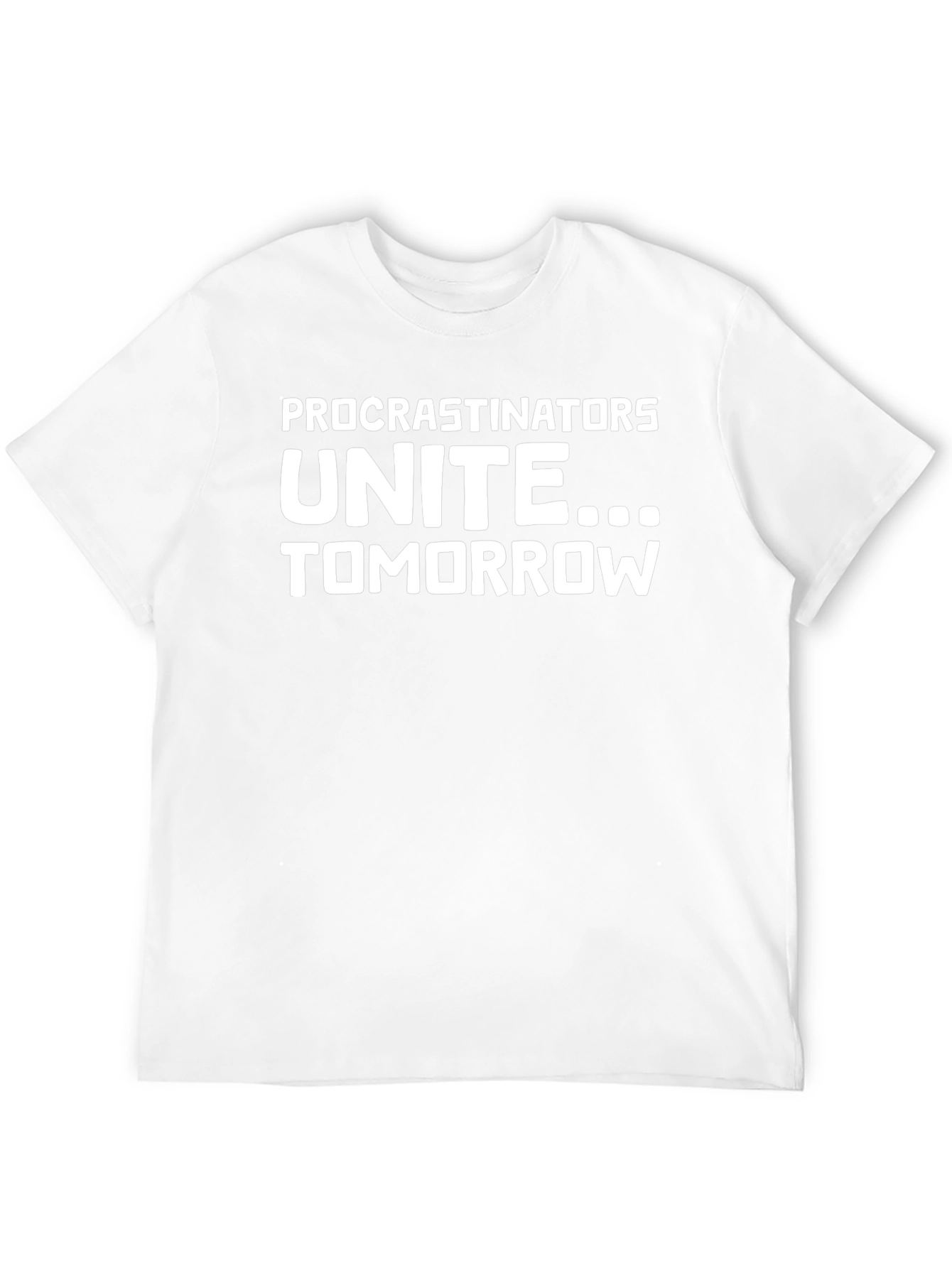 Procrastinators Unite Funny Graphic Tee