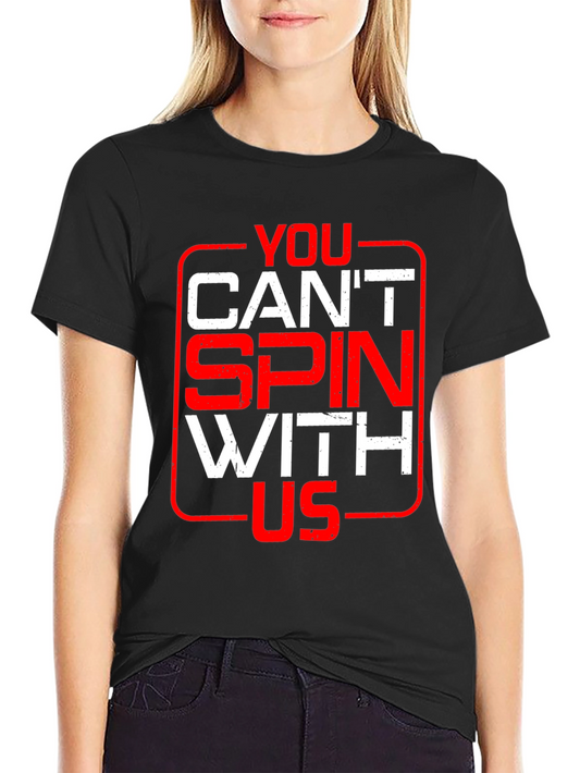 You Cant Spin With Us Graphic Tee