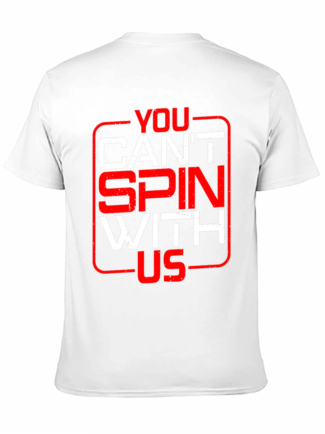 You Cant Spin With Us Graphic Tee