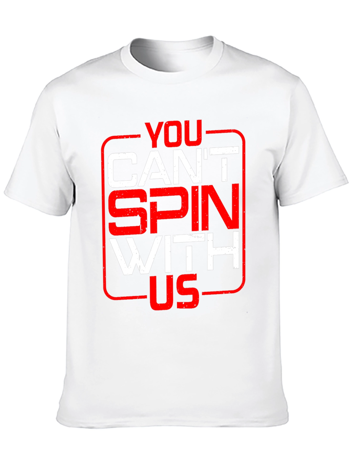 You Cant Spin With Us Graphic Tee