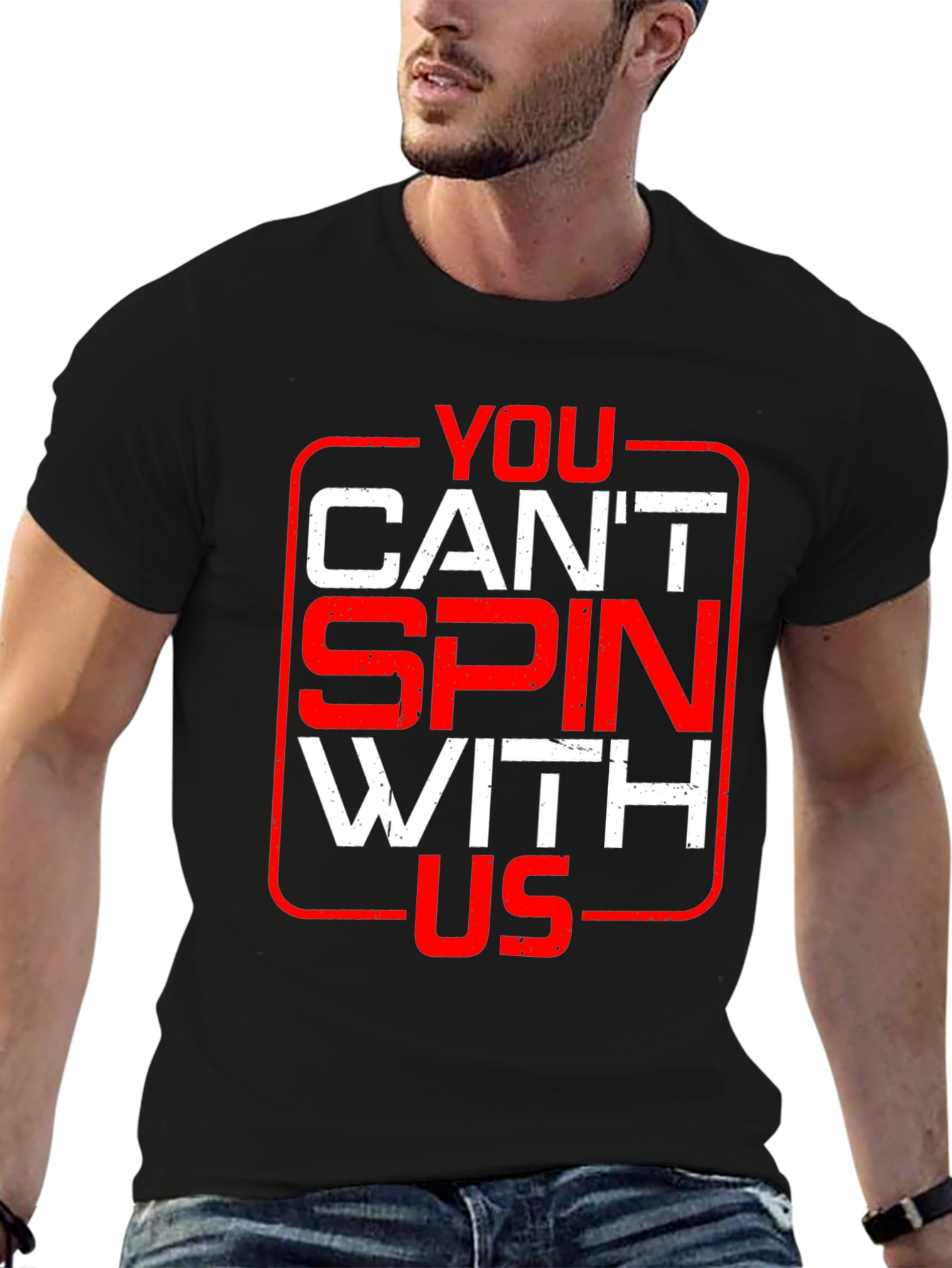 You Cant Spin With Us Graphic Tee