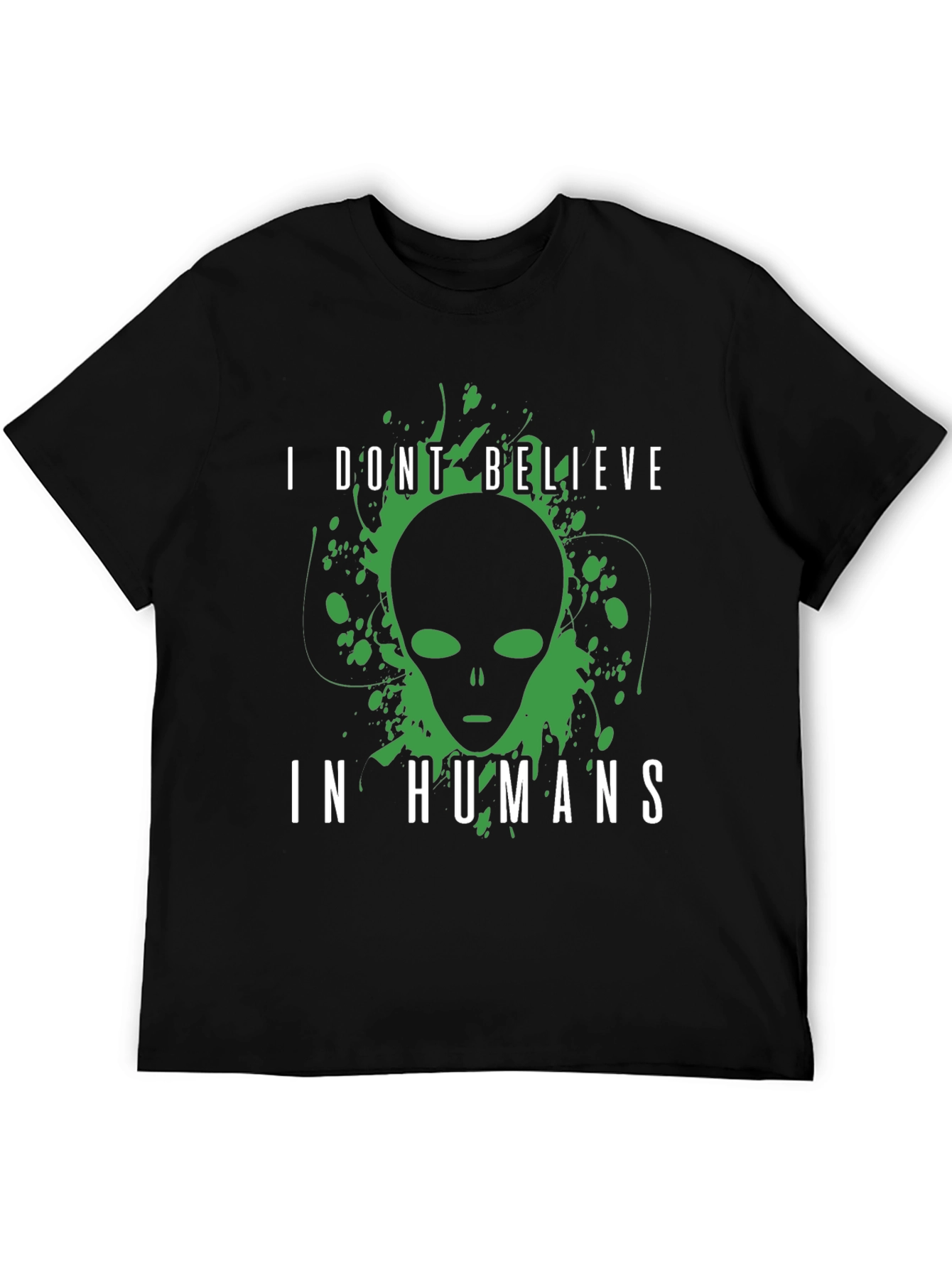 I Dont Believe In Humans Alien T-Shirt