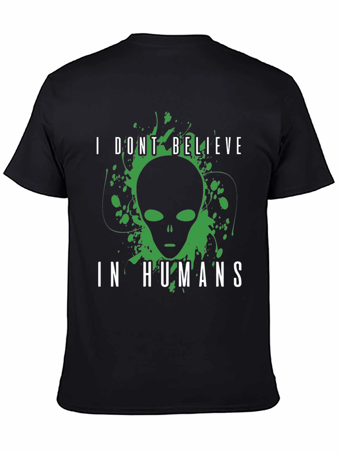 I Dont Believe In Humans Alien T-Shirt