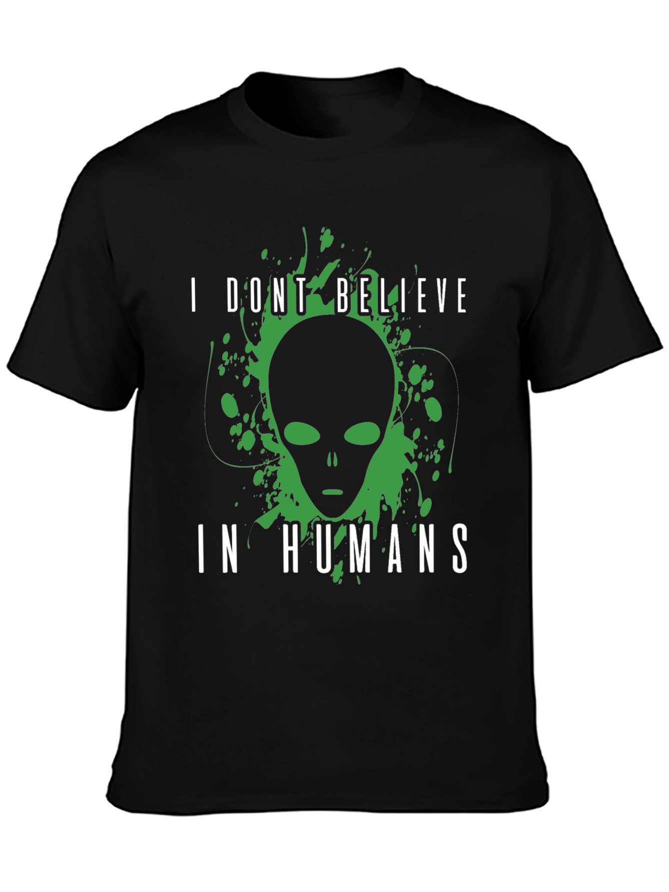 I Dont Believe In Humans Alien T-Shirt