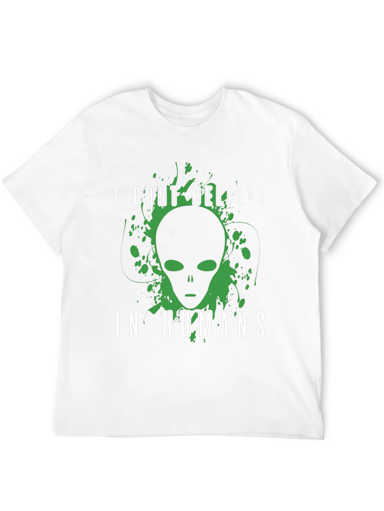I Dont Believe In Humans Alien T-Shirt