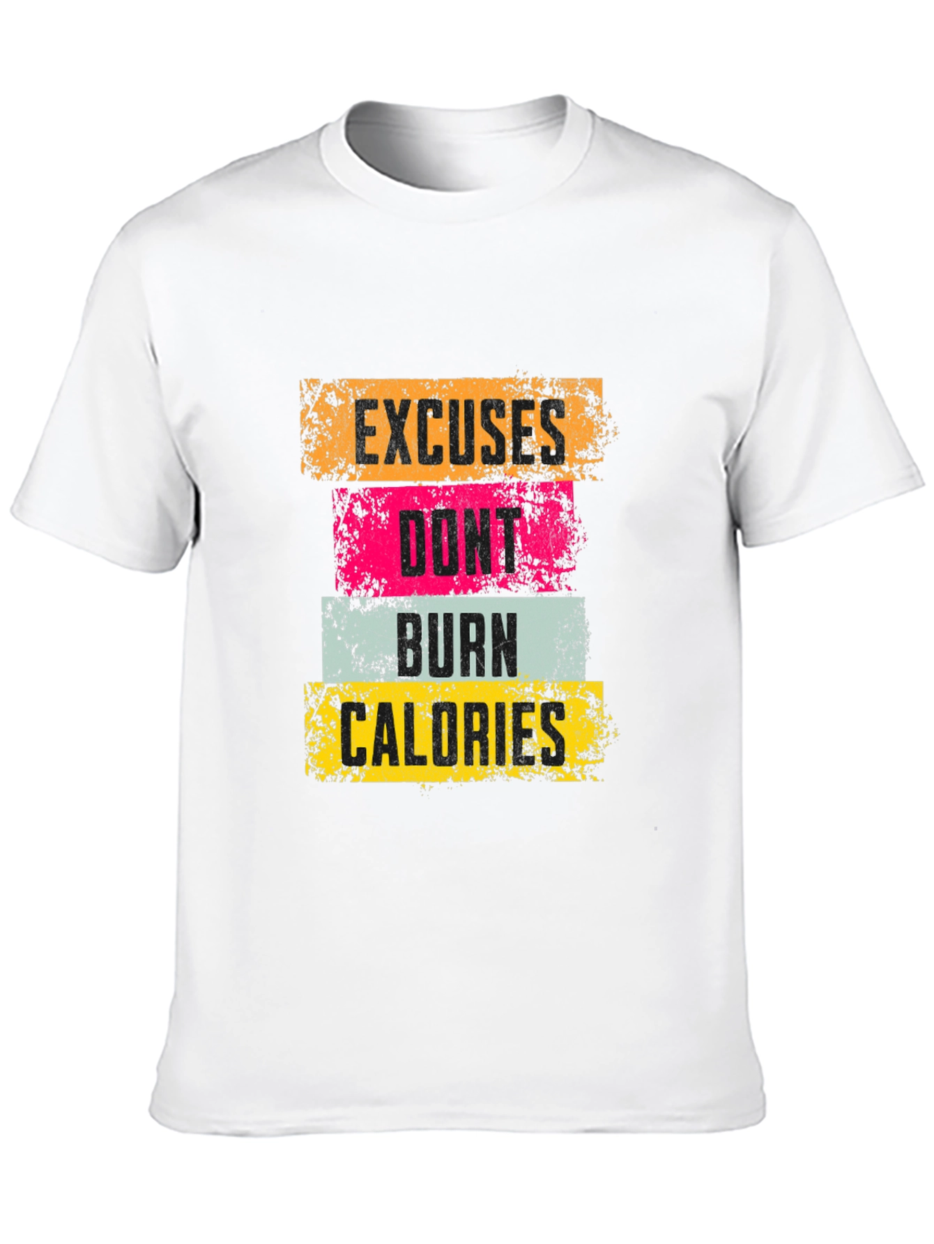 Motivational Workout T-Shirt: Excuses Dont Burn Calories