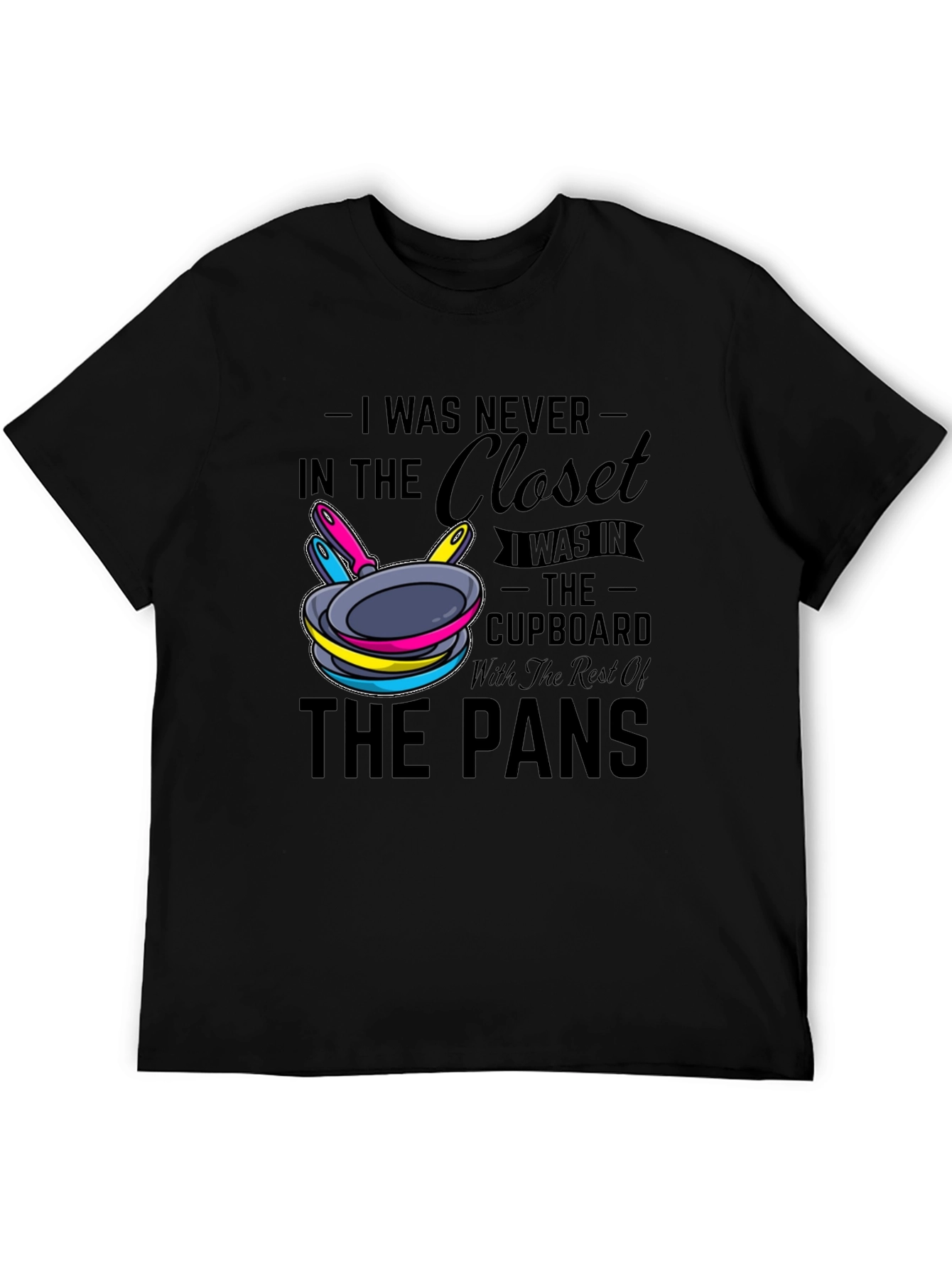 I Was Never In The Closet Humor T-Shirt