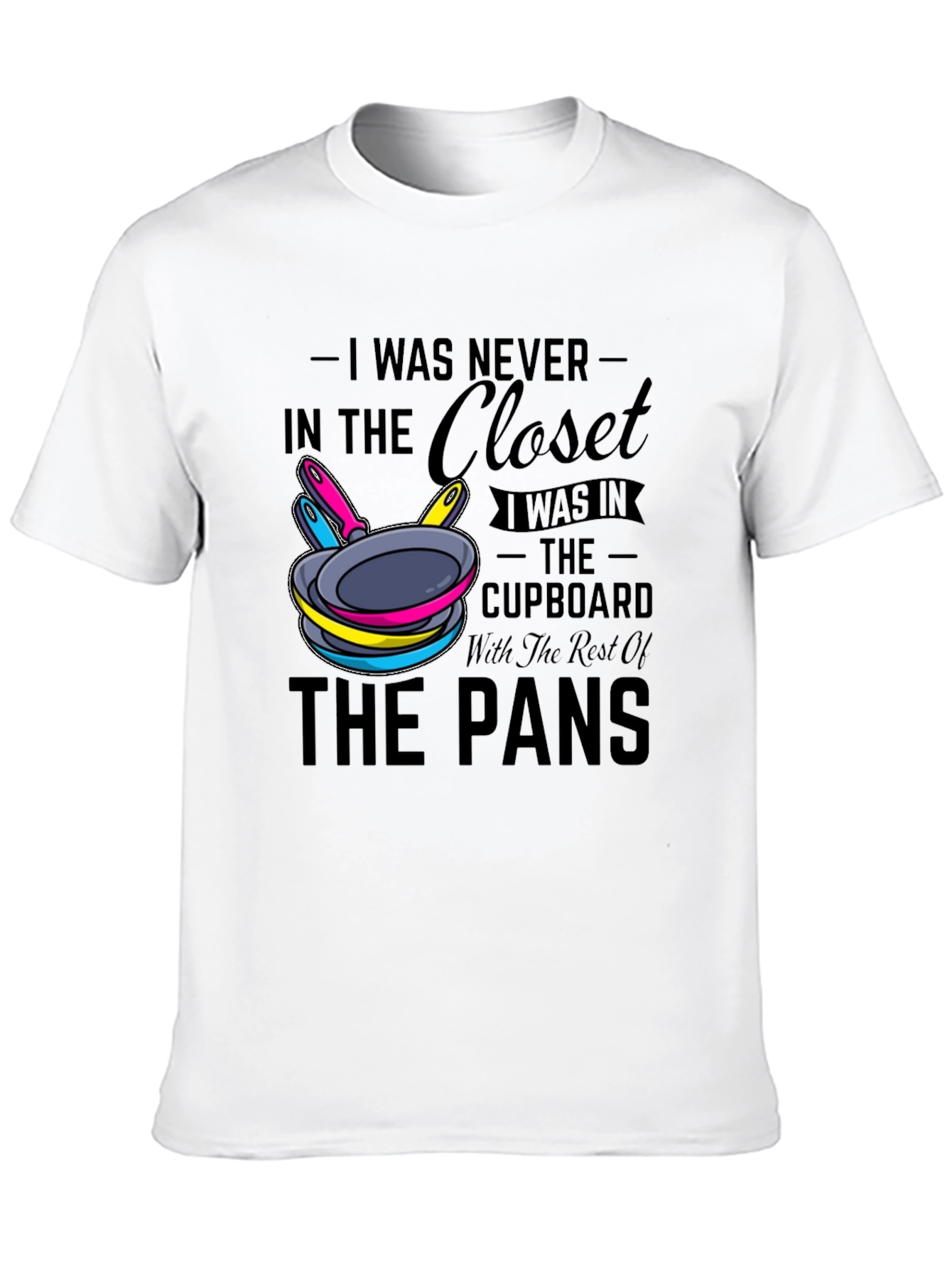 I Was Never In The Closet Humor T-Shirt