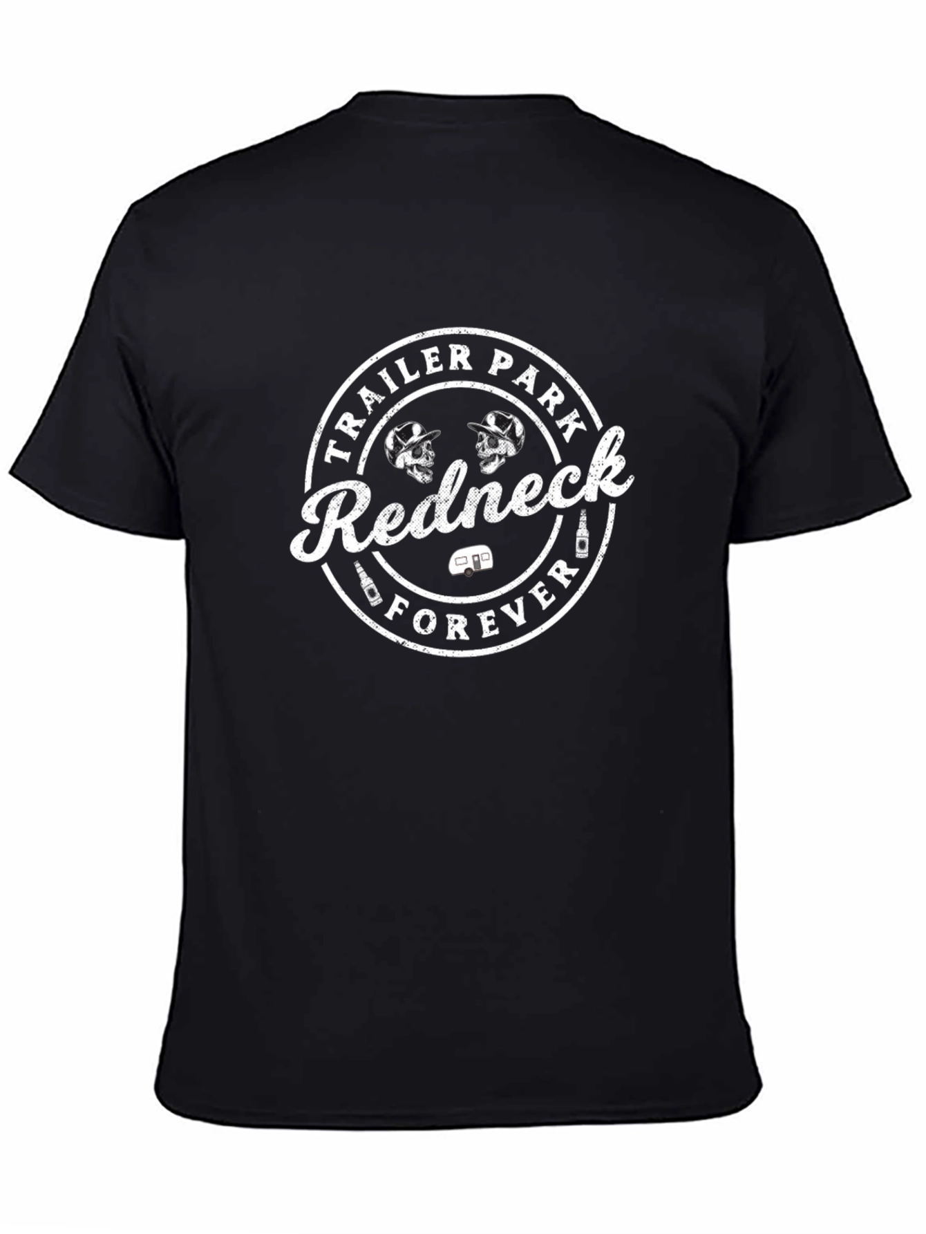 Redneck Forever T-Shirt - Trailer Park Style