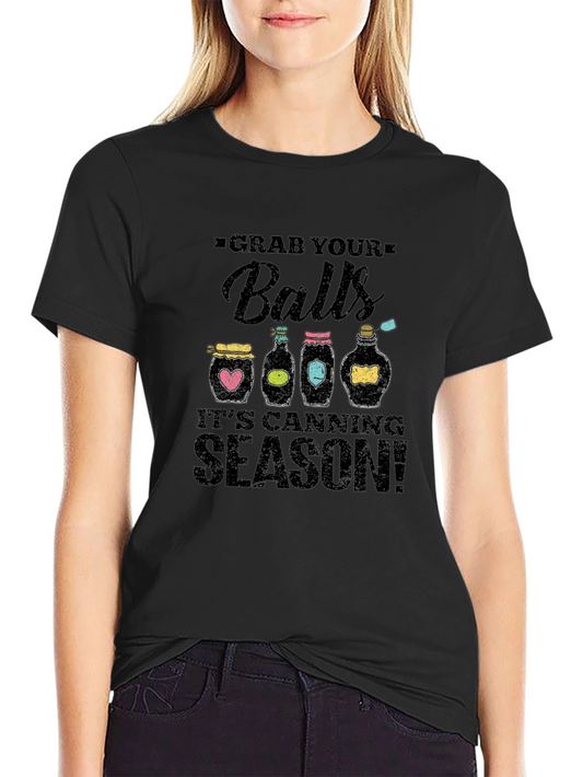 Grab Your Balls Its Canning Season T-Shirt