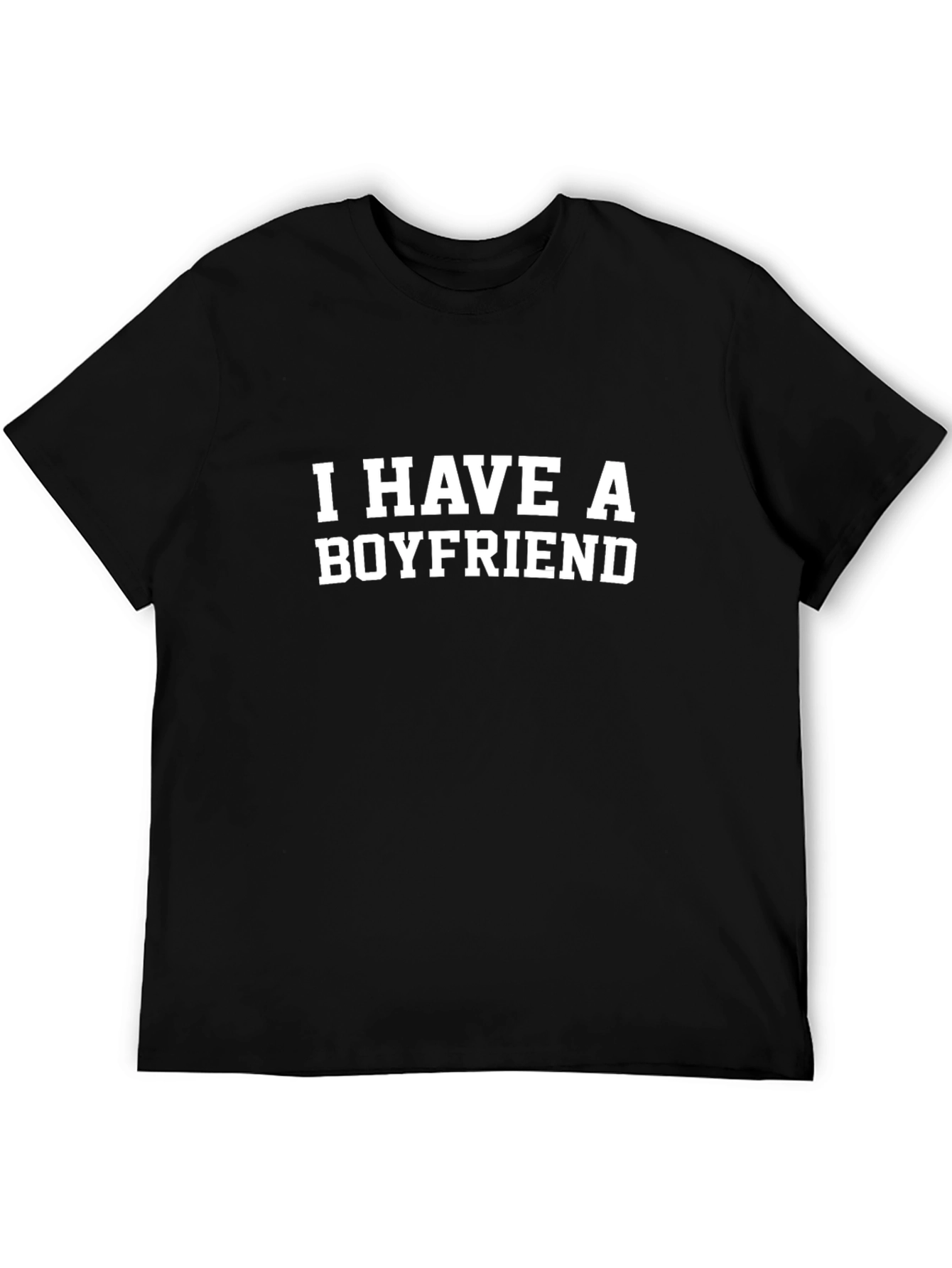 I Have A Boyfriend Novelty T-Shirt
