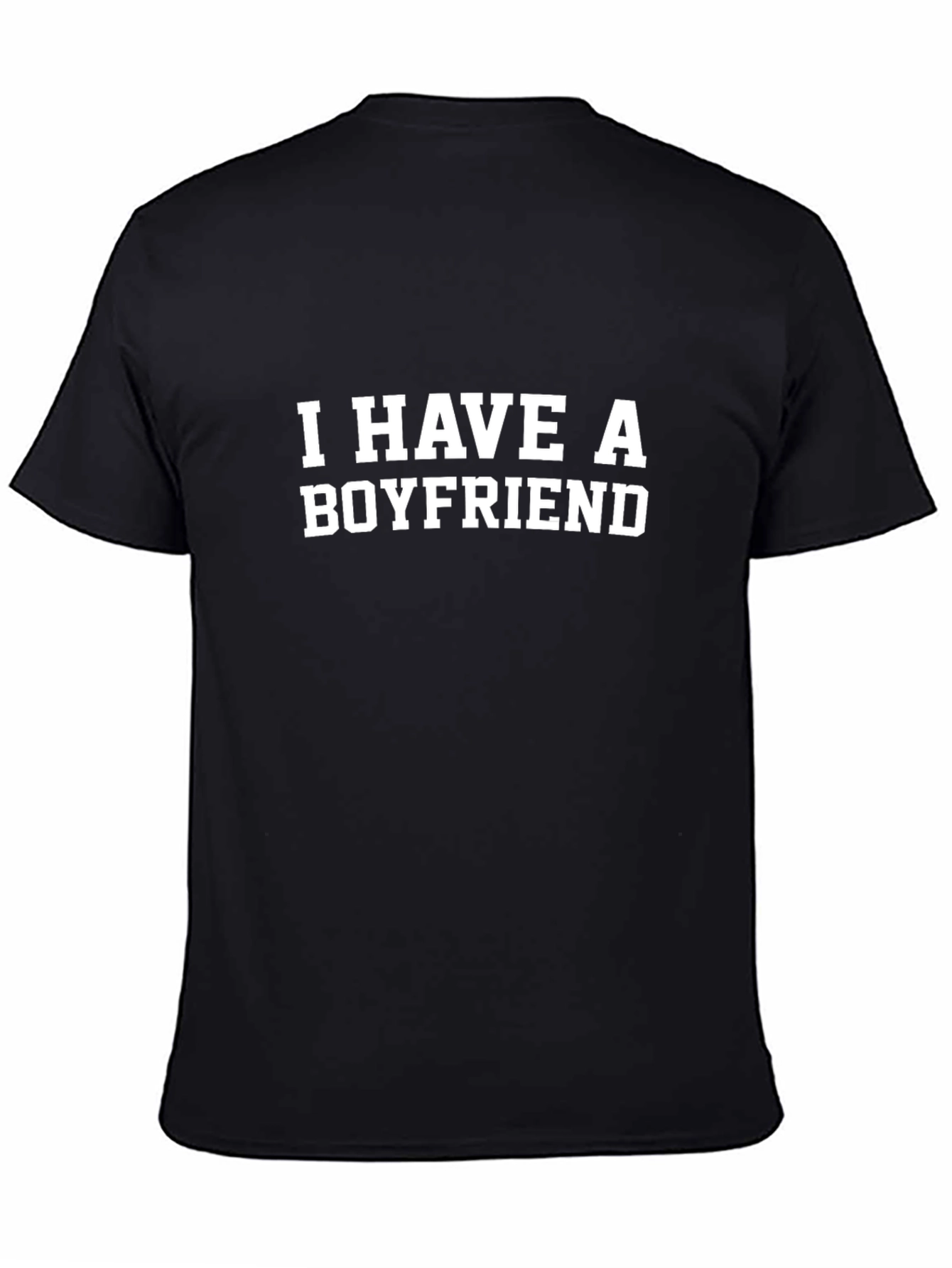 I Have A Boyfriend Novelty T-Shirt
