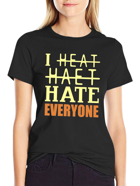I HATE Everyone Graphic T-Shirt
