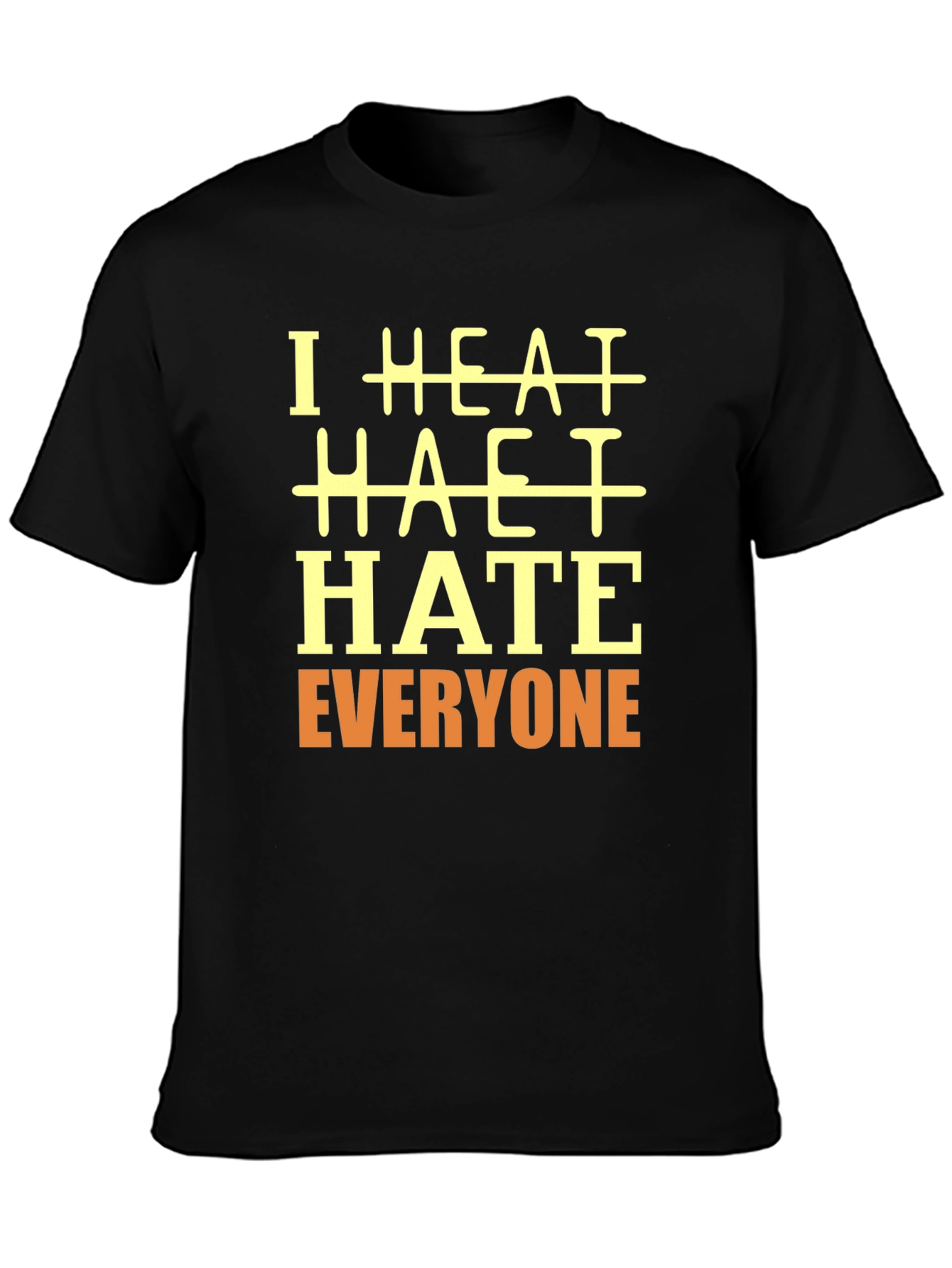 I HATE Everyone Graphic T-Shirt