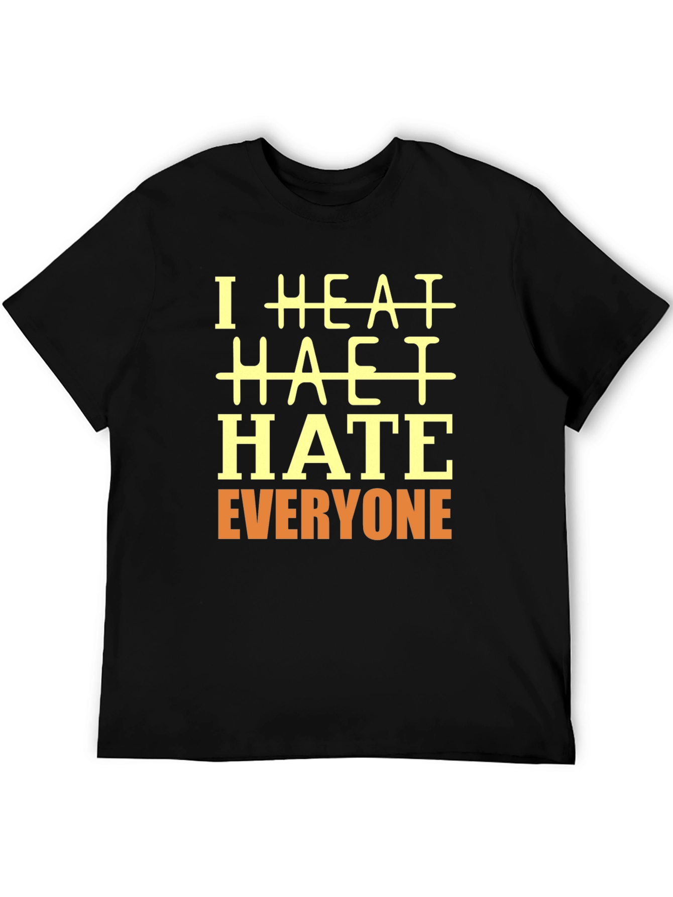 I HATE Everyone Graphic T-Shirt