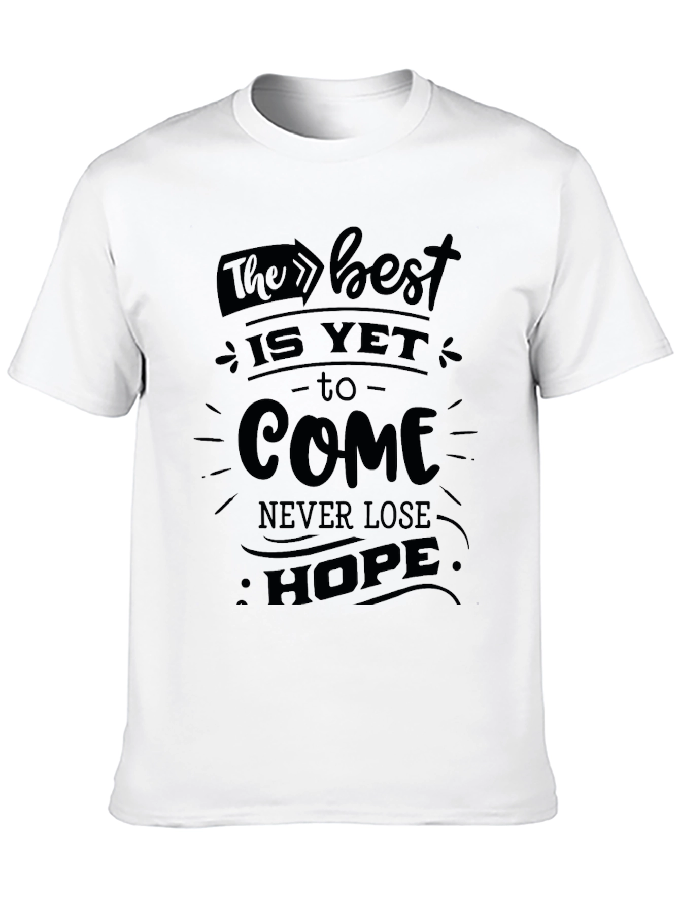 Inspirational The Best Is Yet To Come Graphic T-Shirt