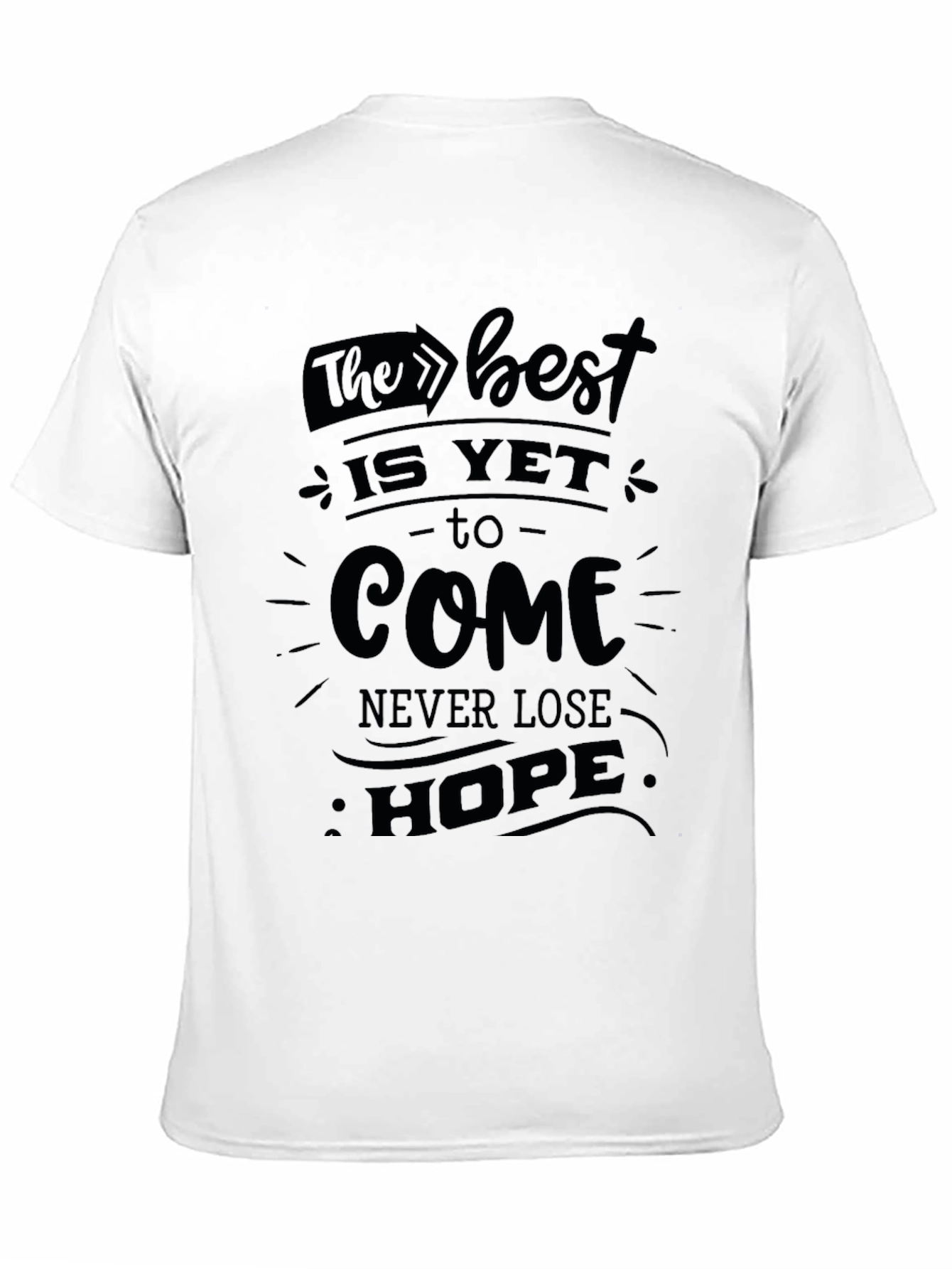 Inspirational The Best Is Yet To Come Graphic T-Shirt