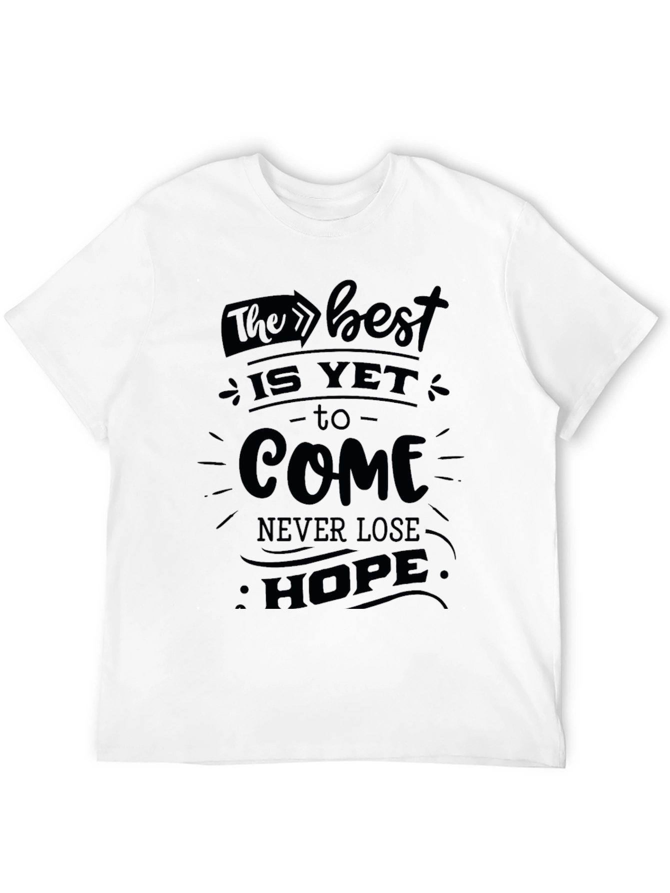 Inspirational The Best Is Yet To Come Graphic T-Shirt
