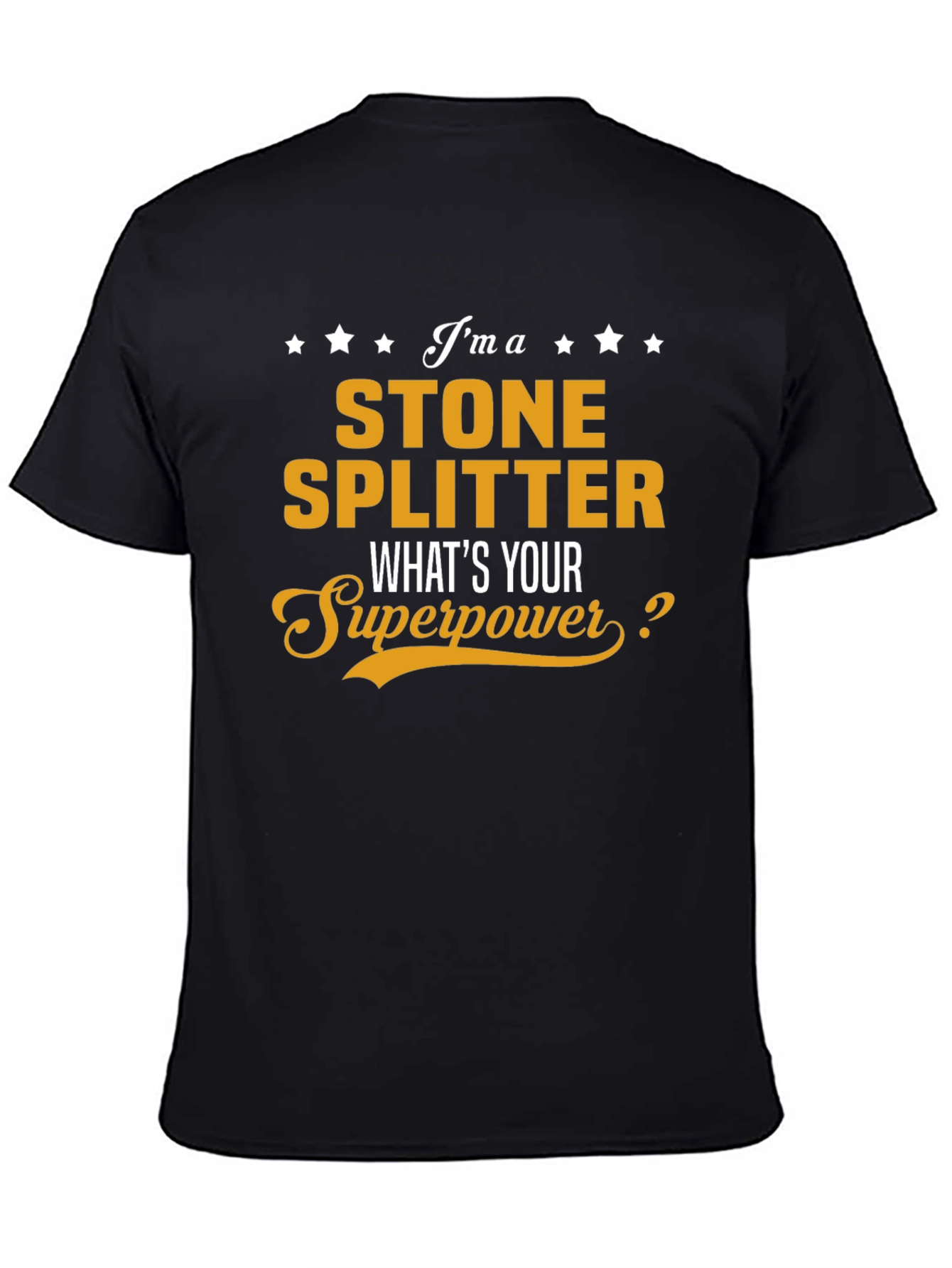 Stone Splitter Superpower T-Shirt - Cool Job Pride Tee