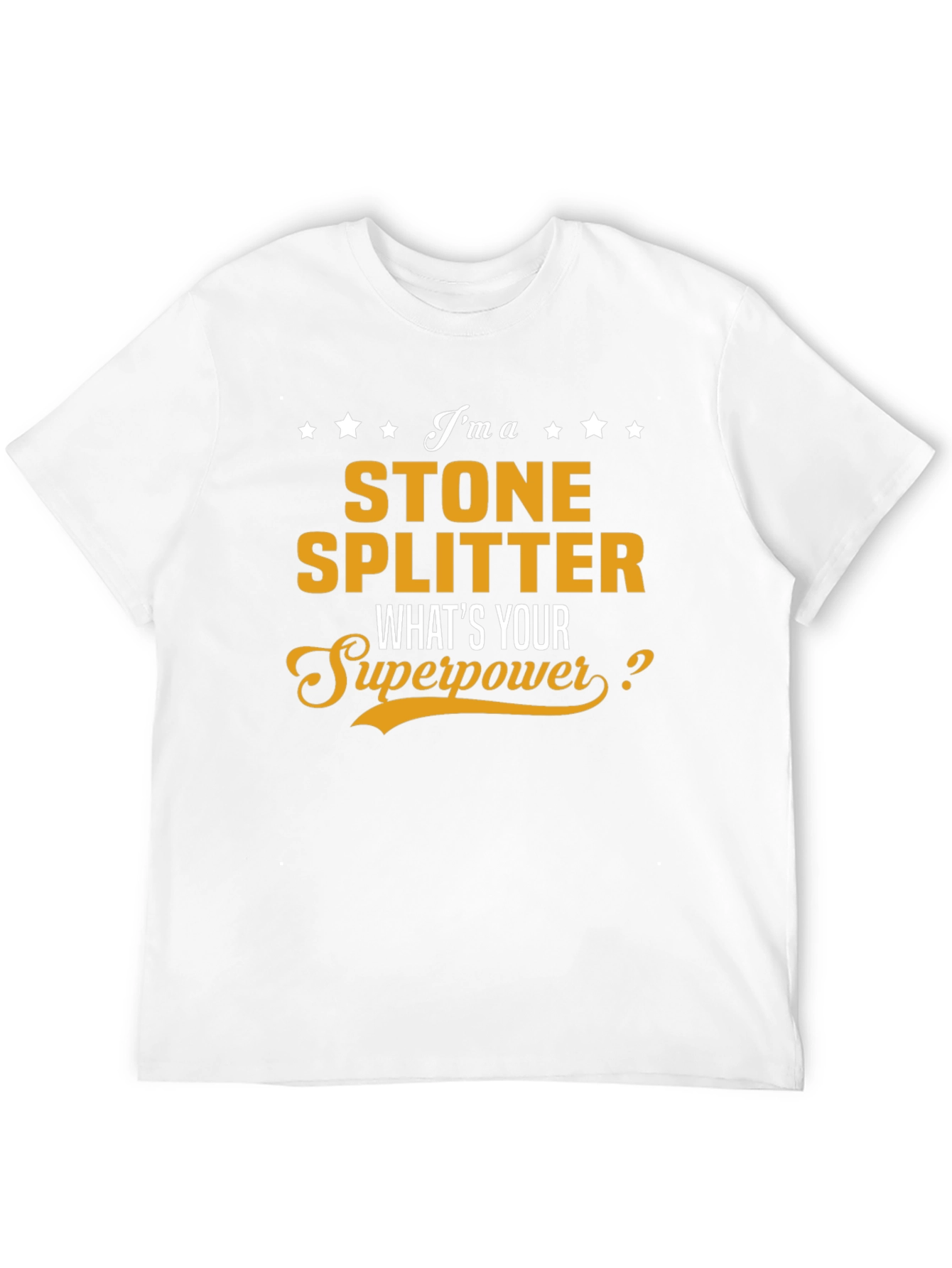 Stone Splitter Superpower T-Shirt - Cool Job Pride Tee