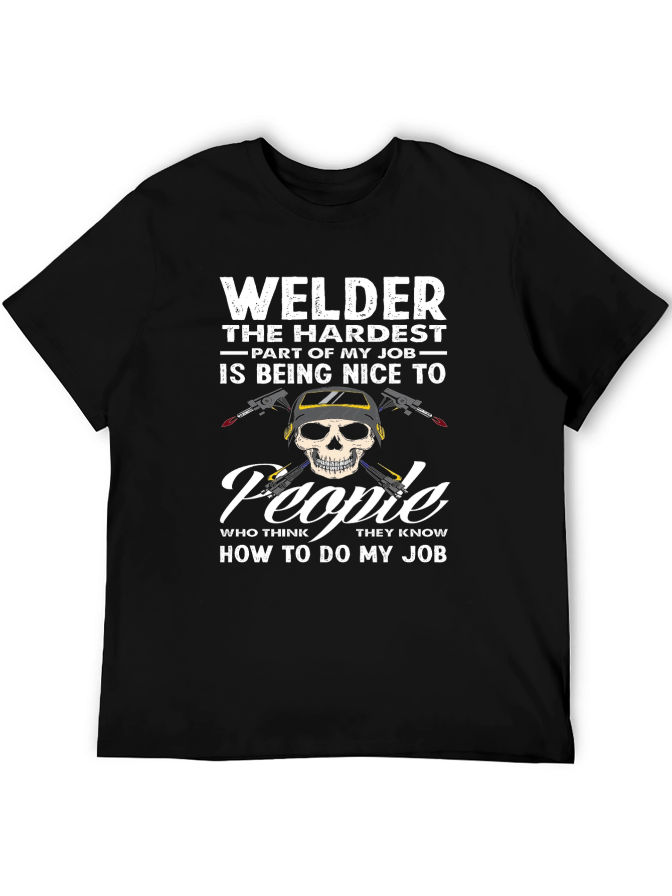 Welder T-Shirt: Hardest Part of My Job