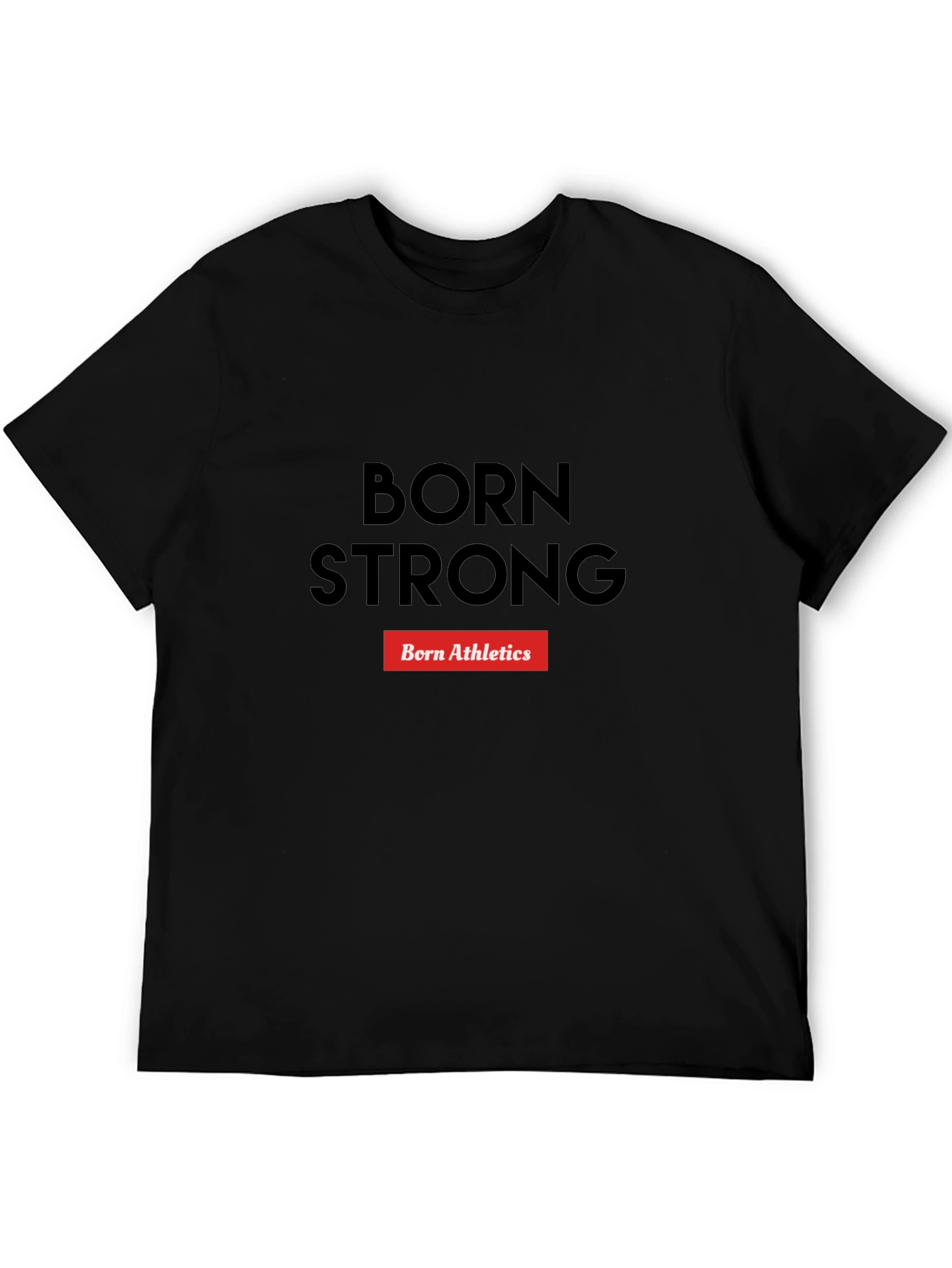 Born Strong Athletics Black T-Shirt