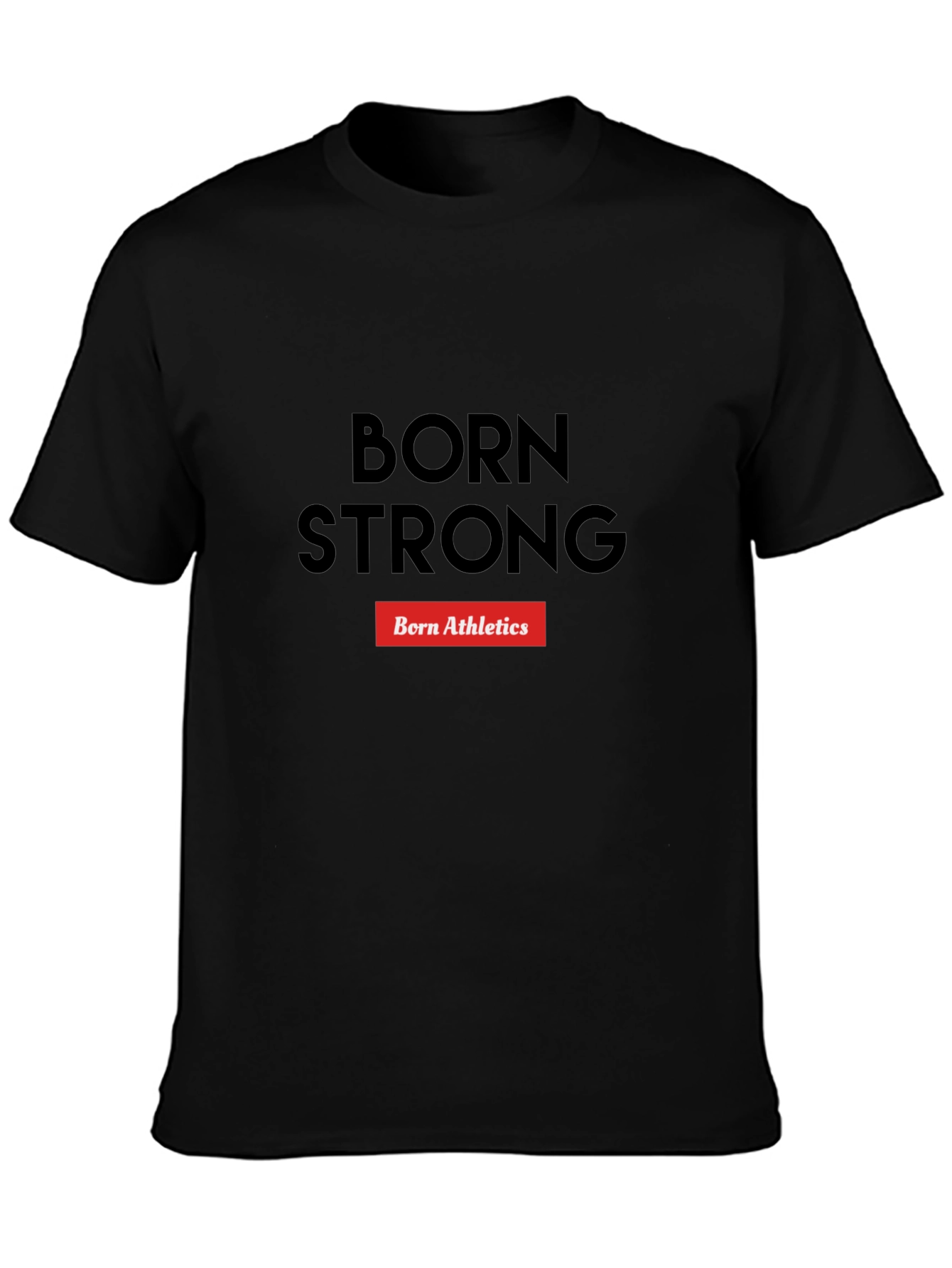 Born Strong Athletics Black T-Shirt