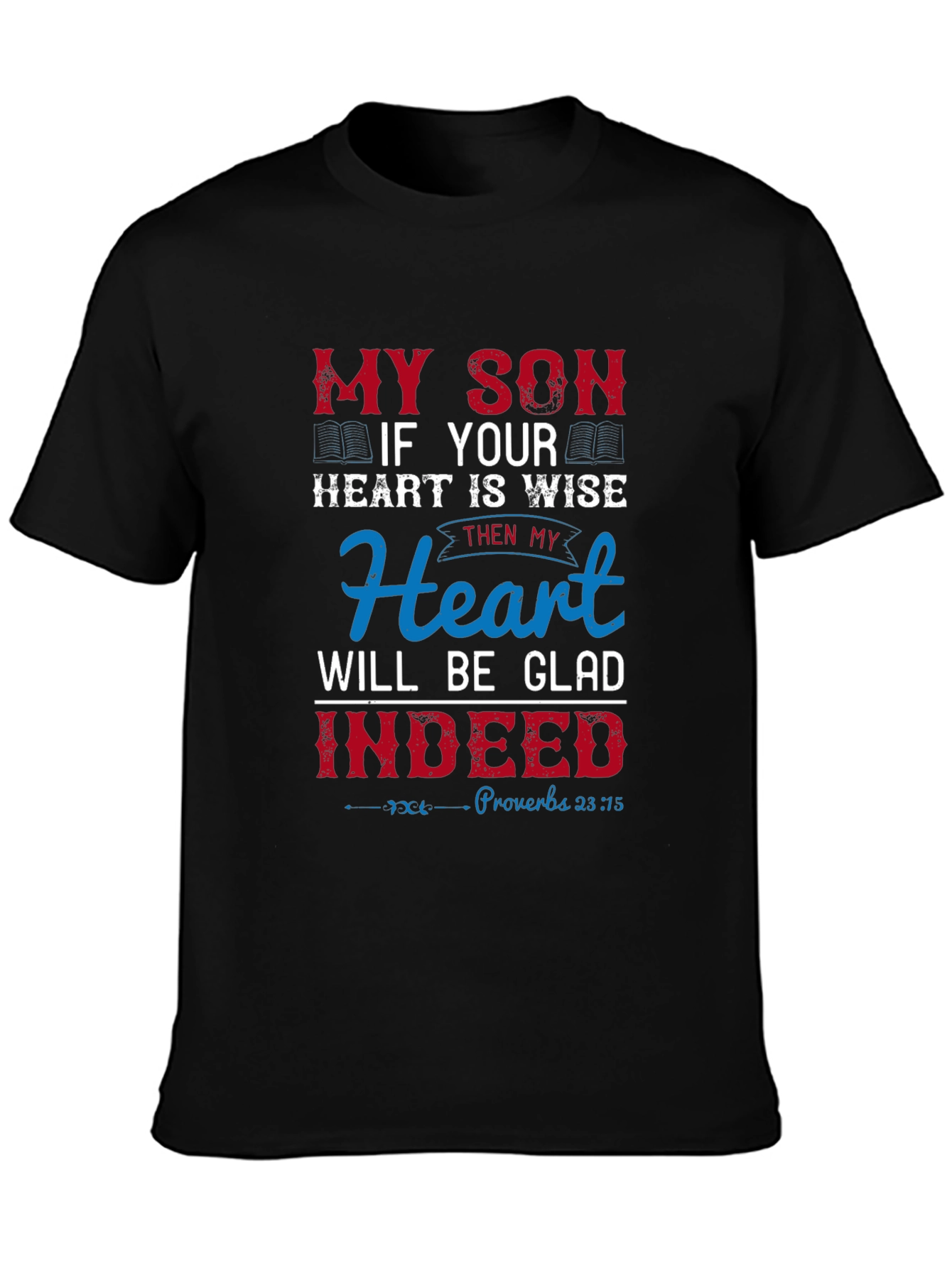 My Son Heart is Wise Graphic T-Shirt