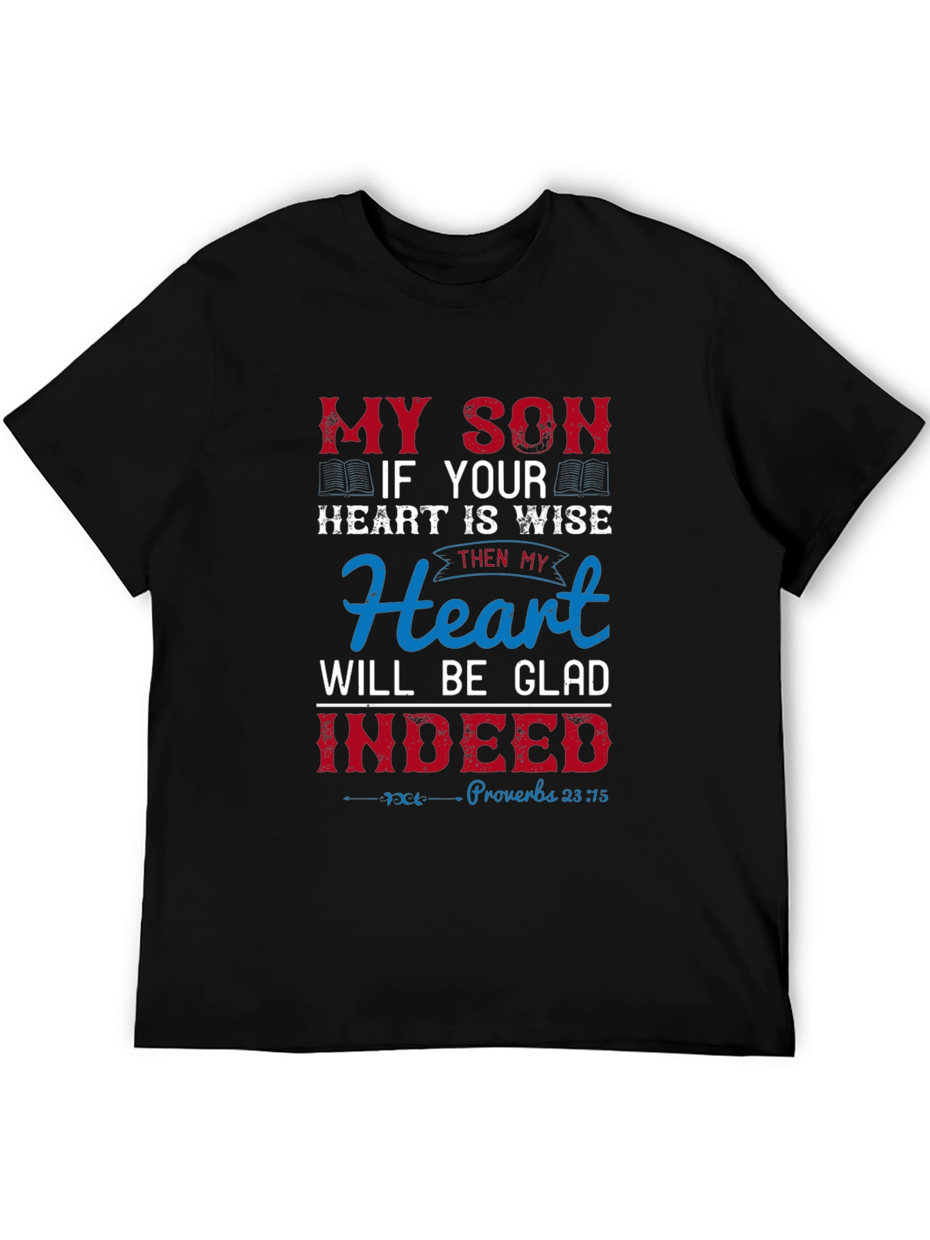 My Son Heart is Wise Graphic T-Shirt