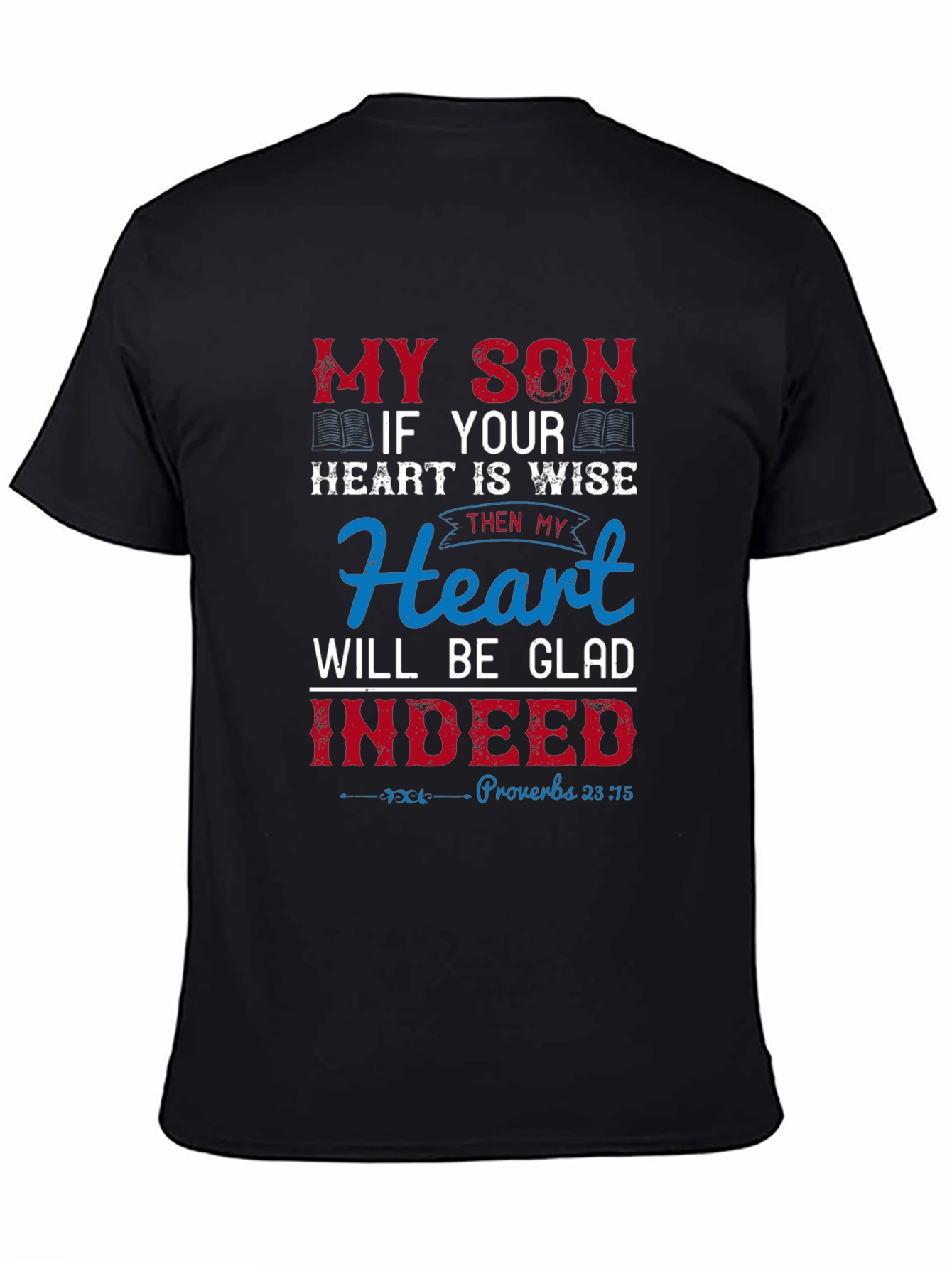 My Son Heart is Wise Graphic T-Shirt