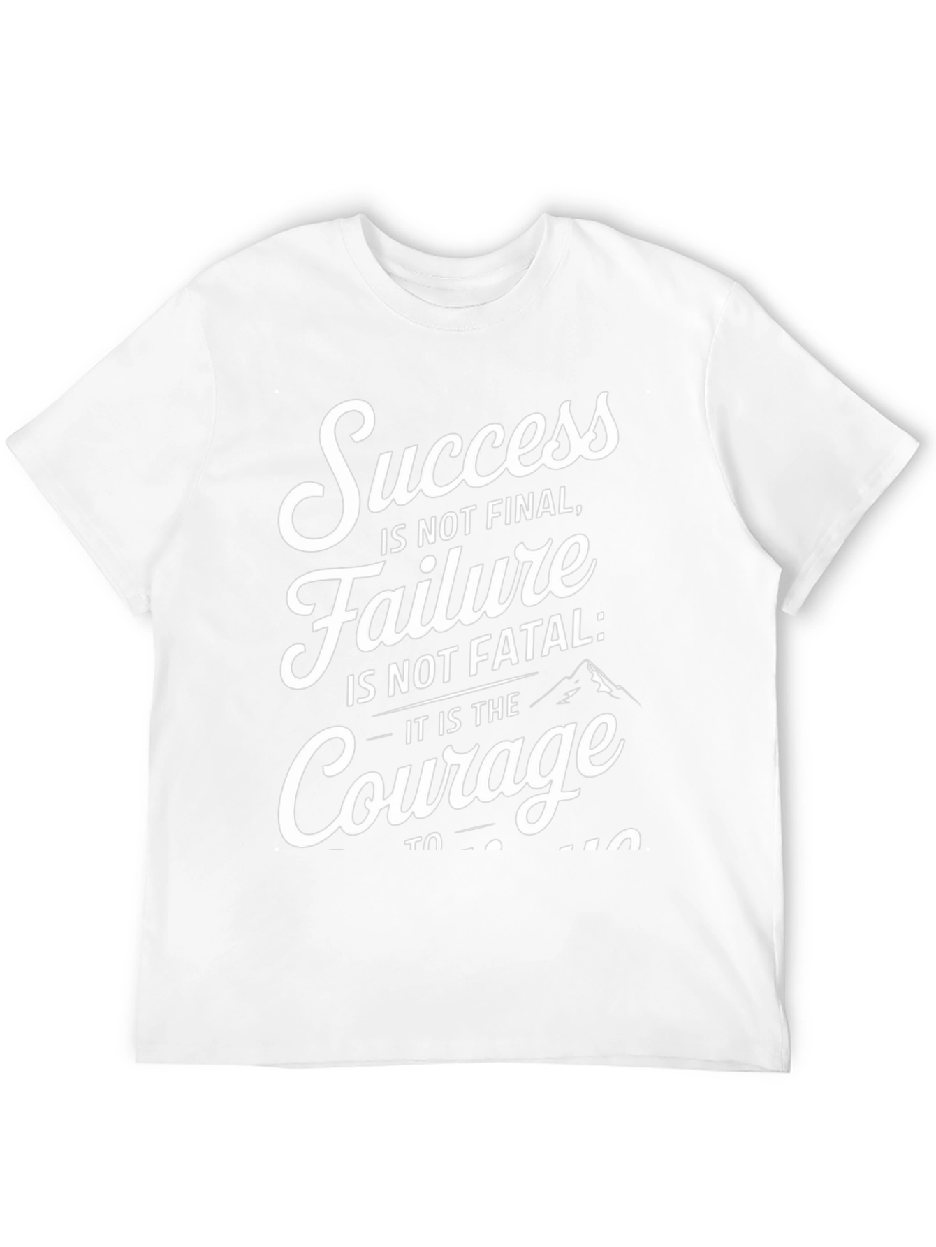 Motivational Quote T-Shirt - Success & Courage Graphic Tee