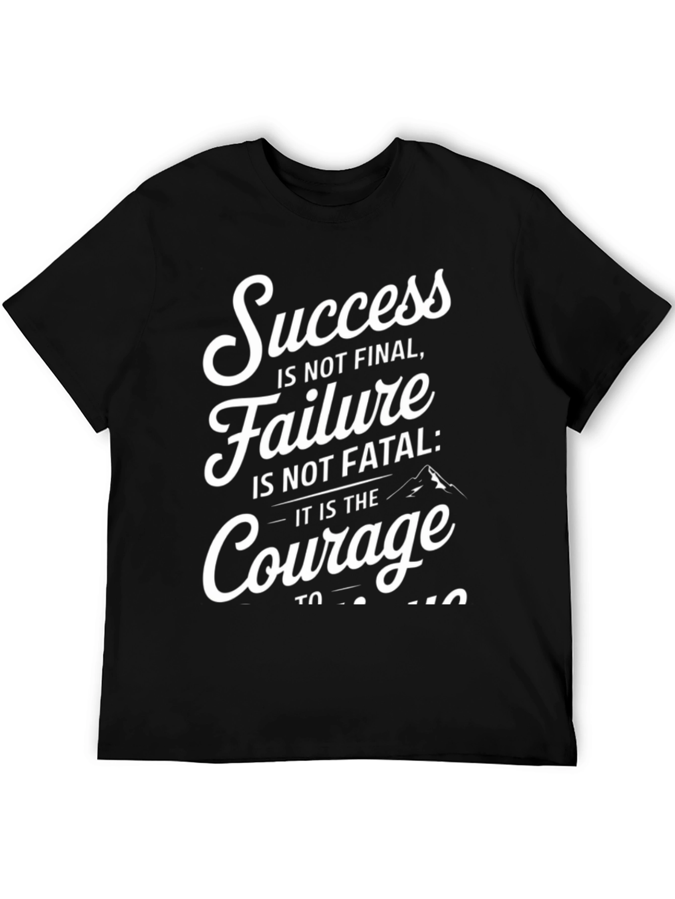Motivational Quote T-Shirt - Success & Courage Graphic Tee