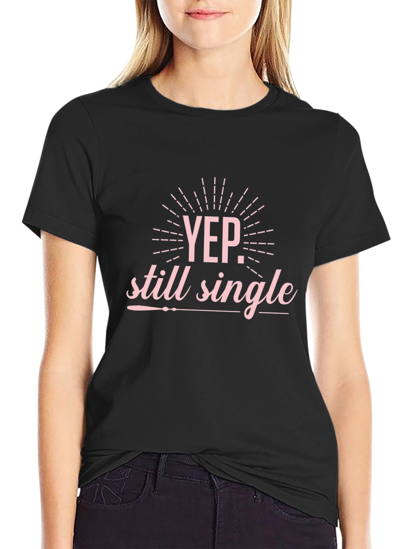 Yep Still Single Graphic T-Shirt