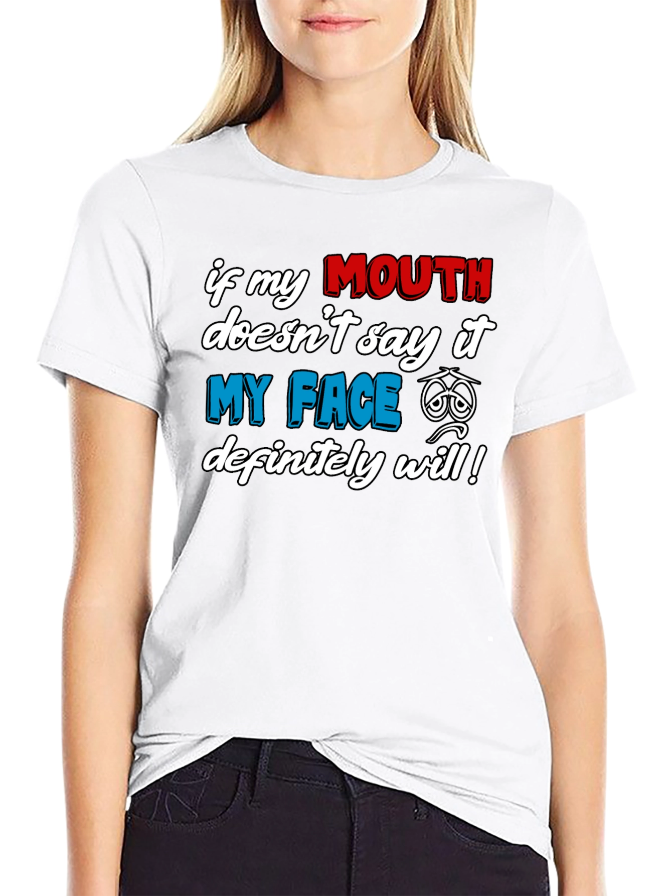 Funny Graphic T-Shirt: If My Mouth Doesnt Say It...