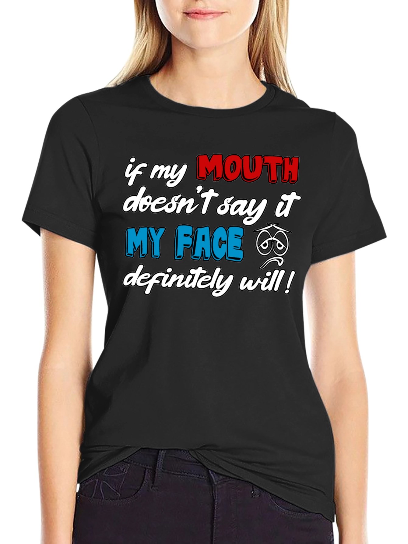 Funny Graphic T-Shirt: If My Mouth Doesnt Say It...