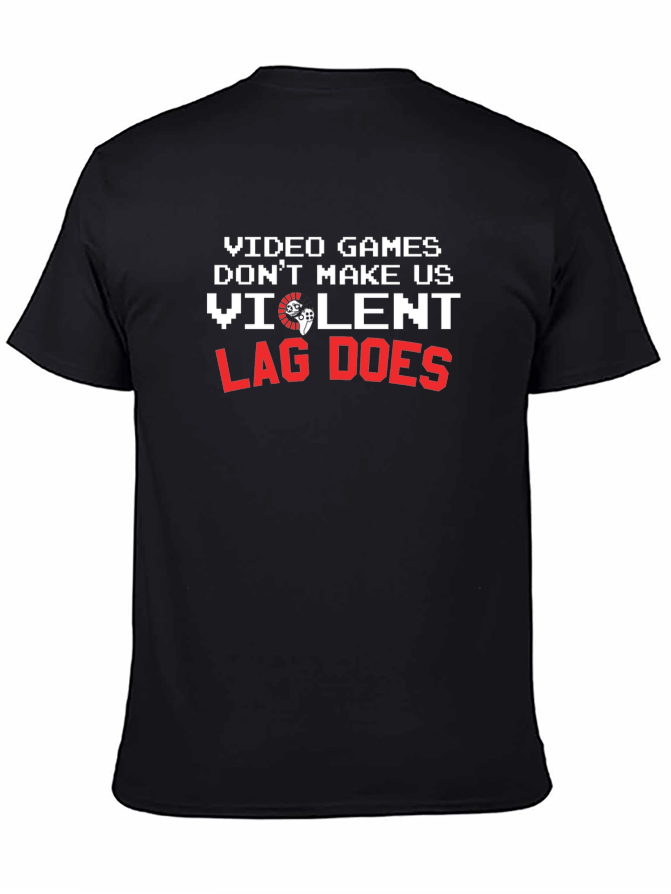 Gamer Humor T-Shirt: Video Games Lag and Violence!