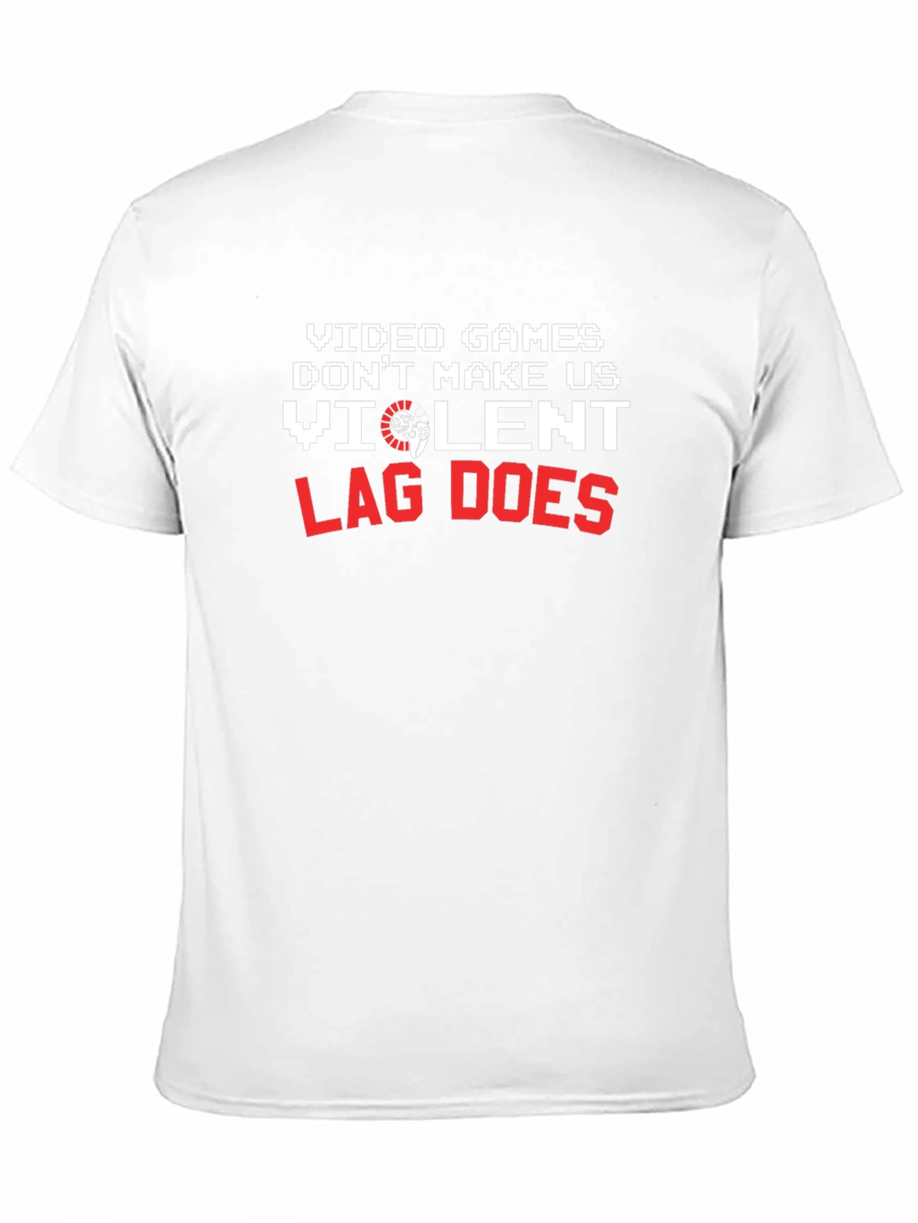 Gamer Humor T-Shirt: Video Games Lag and Violence!