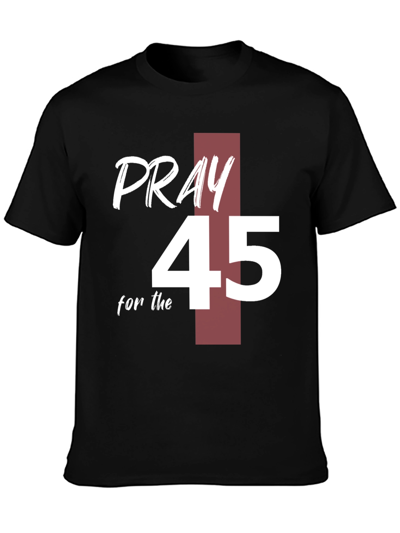 Pray for 45 T-Shirt Graphic Tee