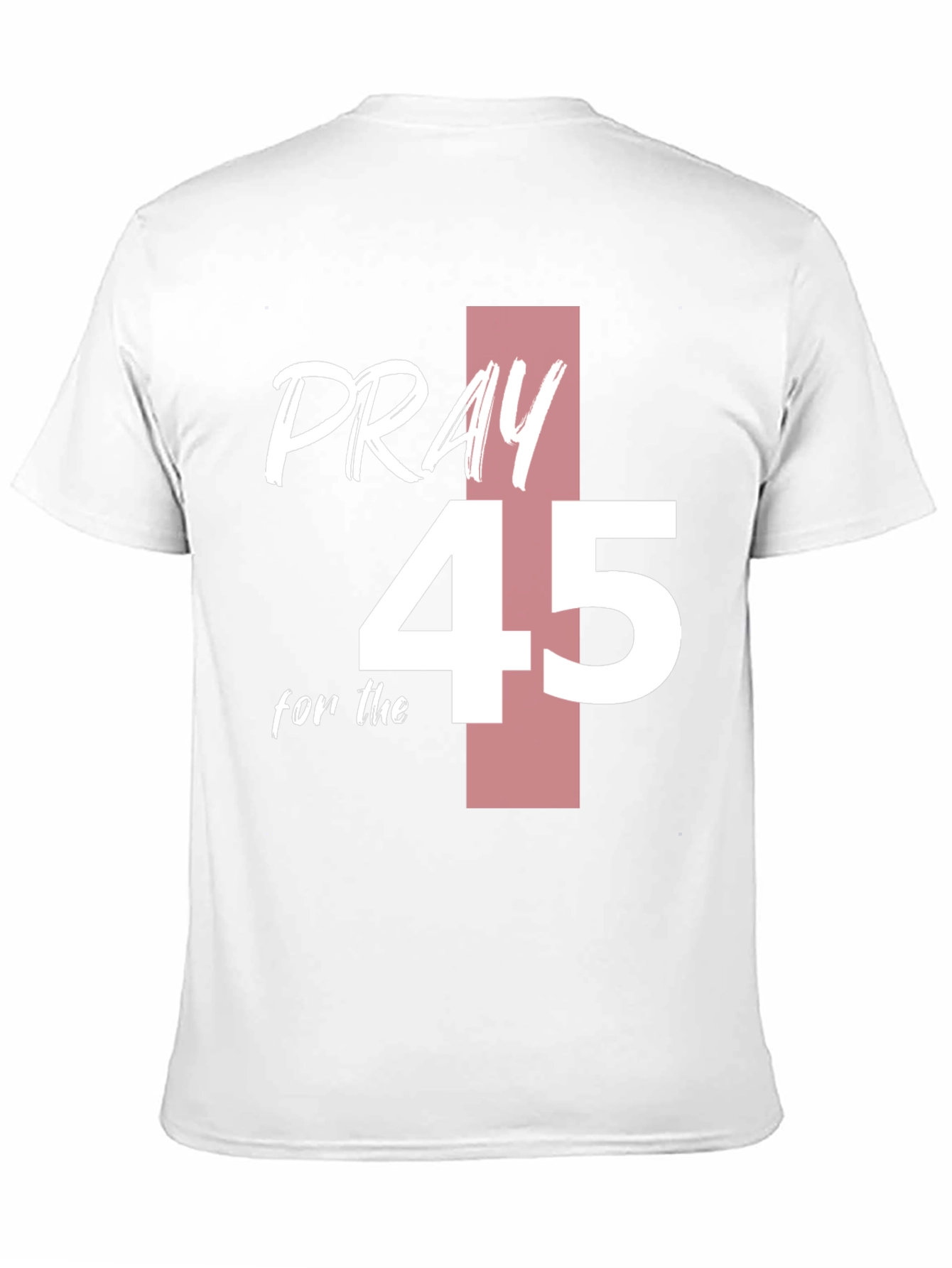 Pray for 45 T-Shirt Graphic Tee