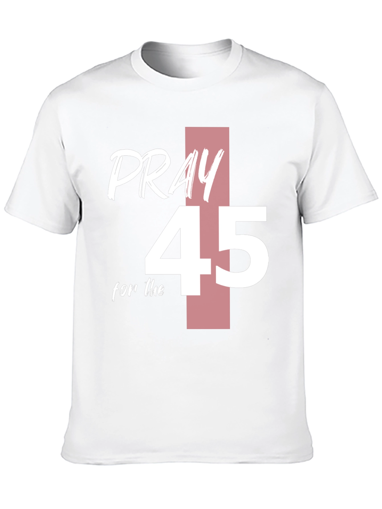 Pray for 45 T-Shirt Graphic Tee