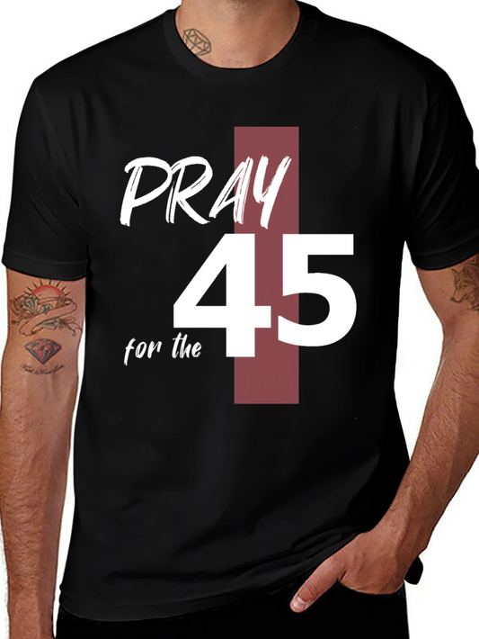 Pray for 45 T-Shirt Graphic Tee