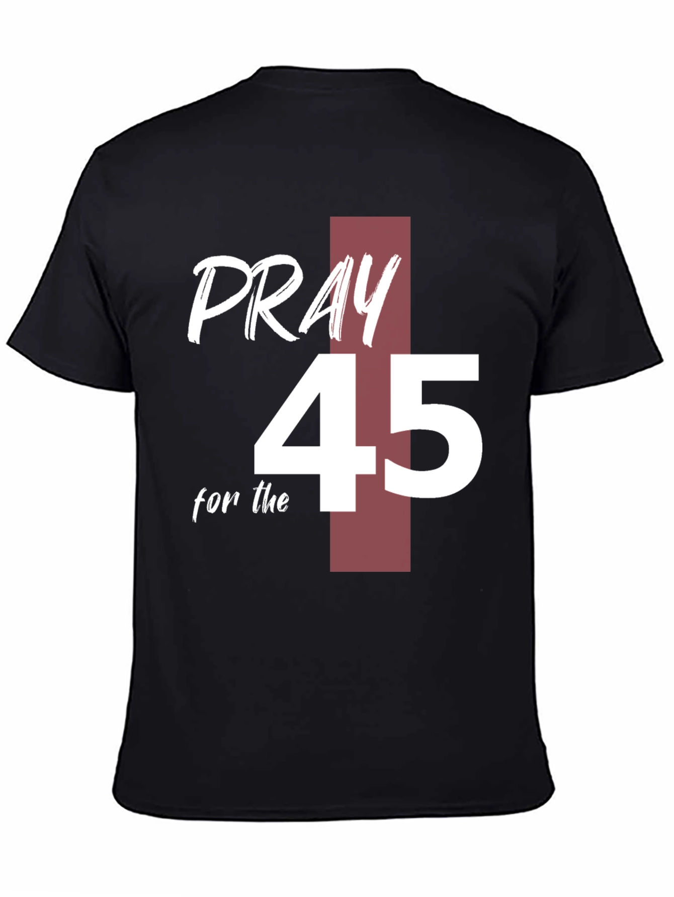 Pray for 45 T-Shirt Graphic Tee