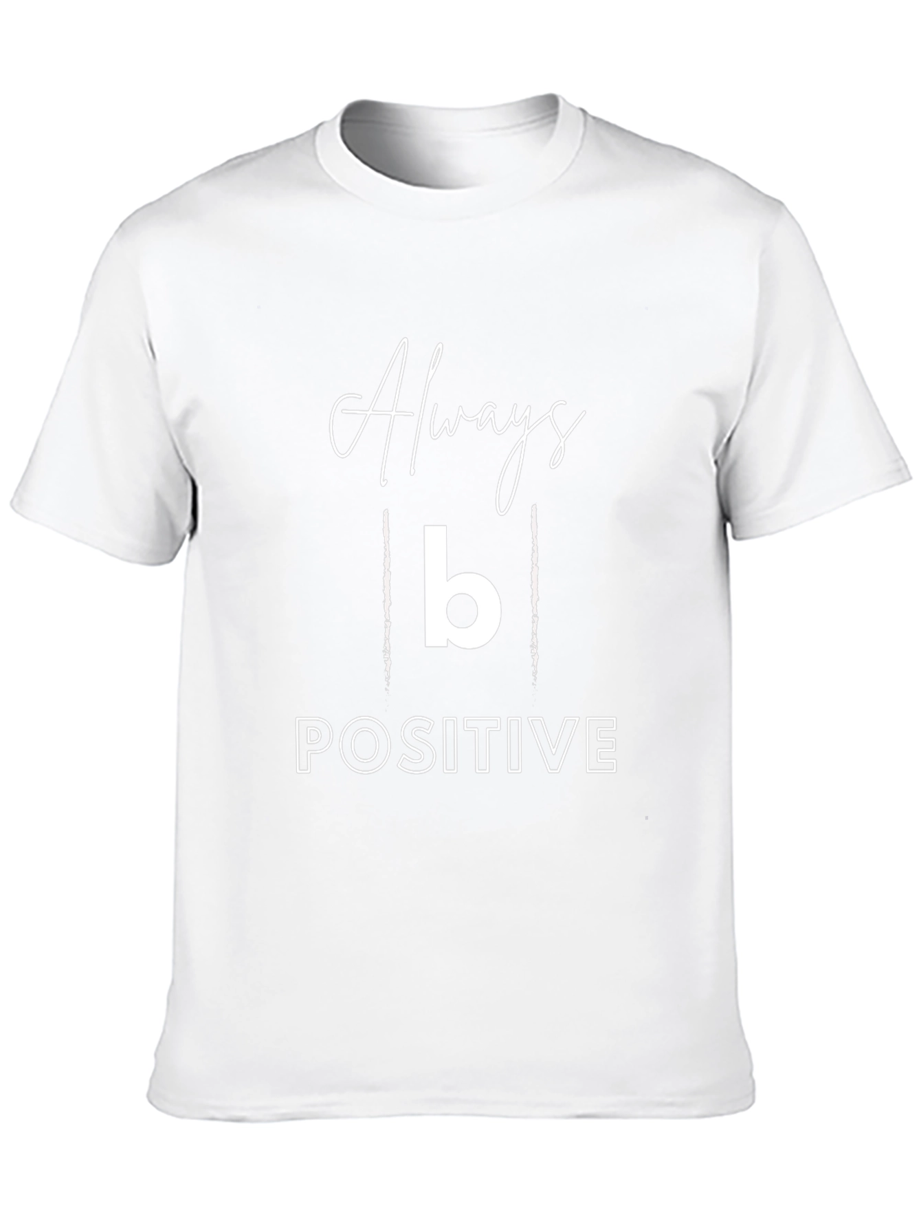 Always B Positive Graphic Tee