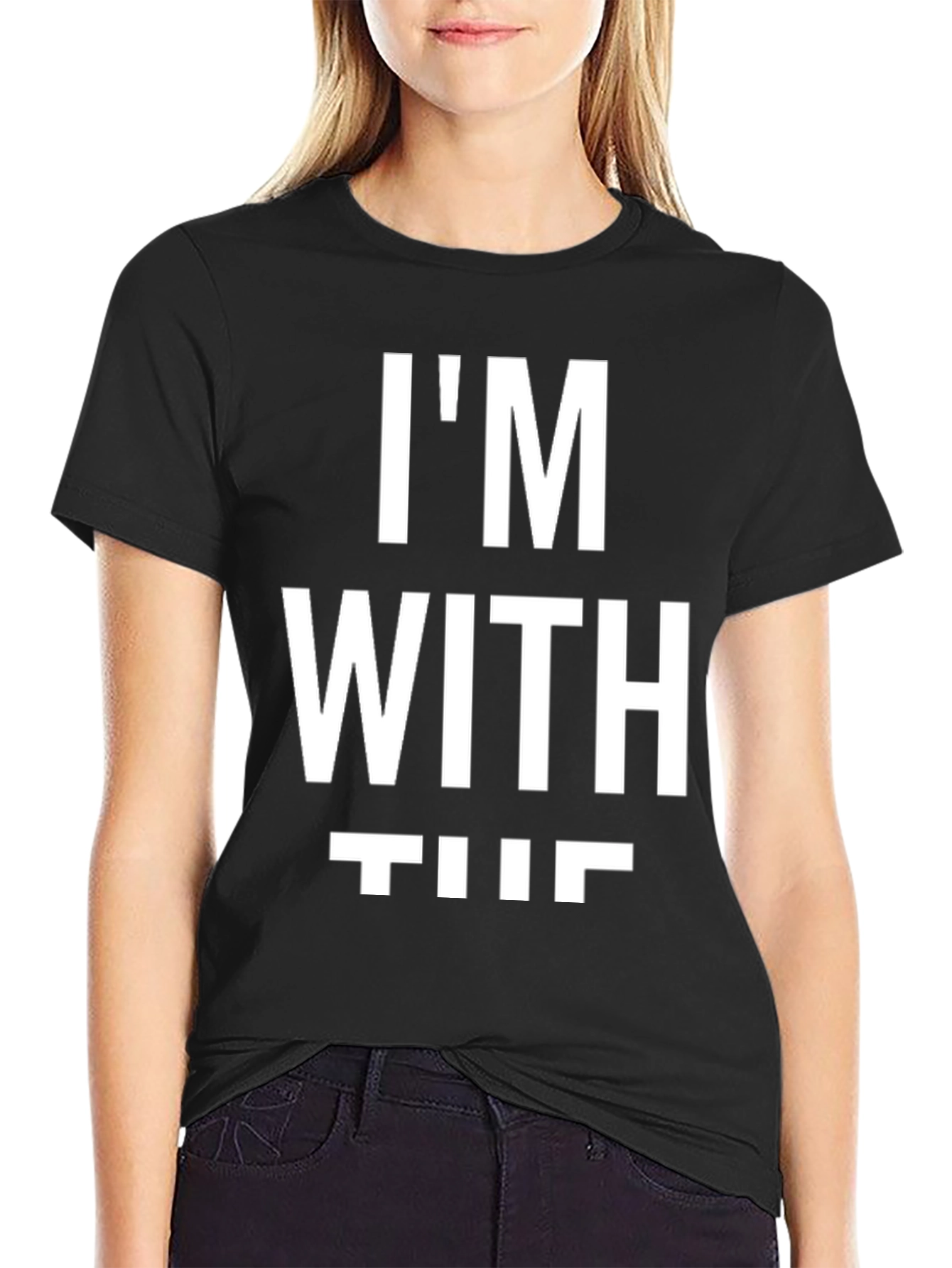 Im With The Shirt Black Tee
