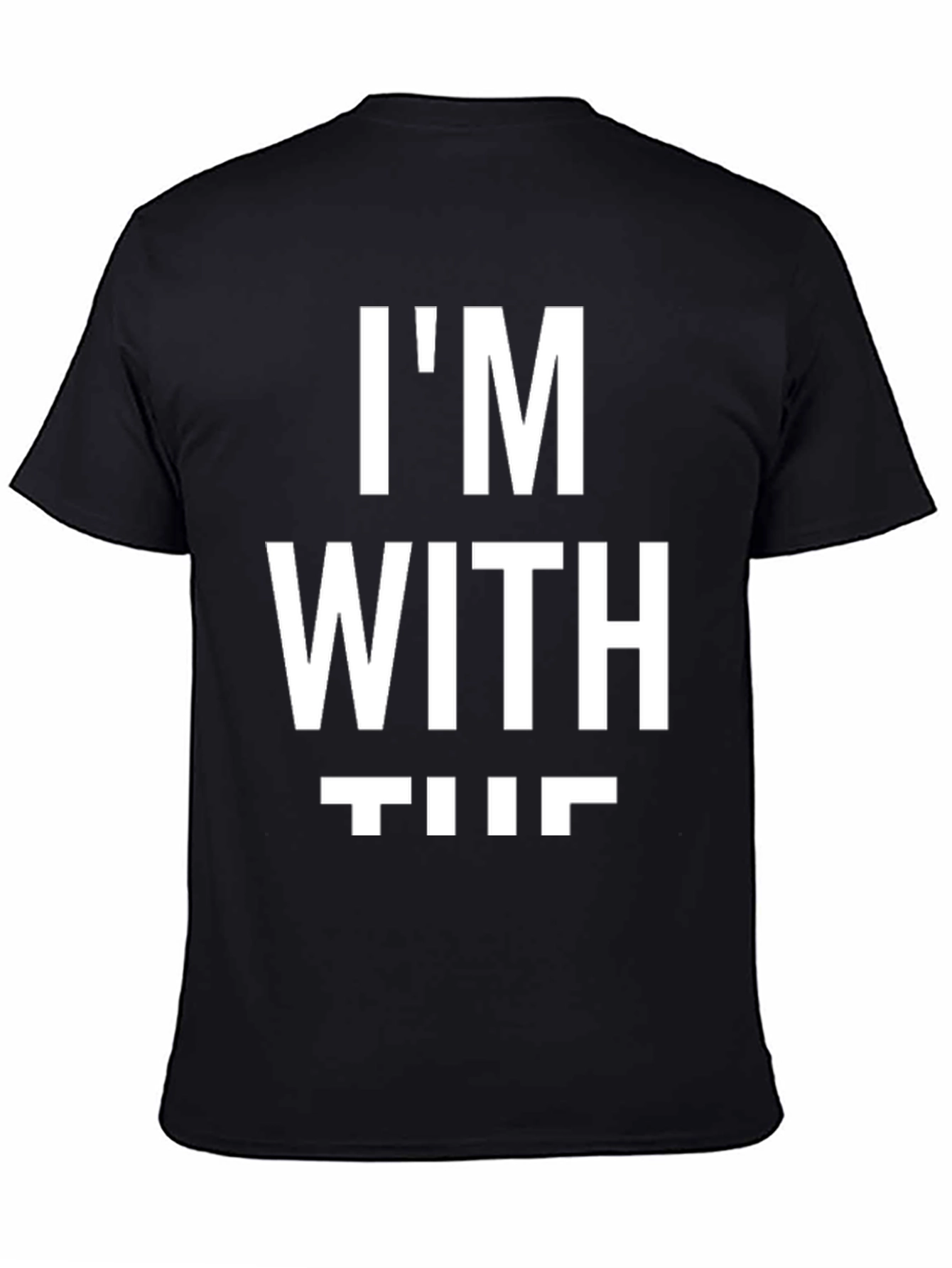 Im With The Shirt Black Tee