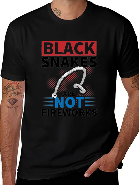 Black Snakes Are Not Fireworks Funny T-Shirt