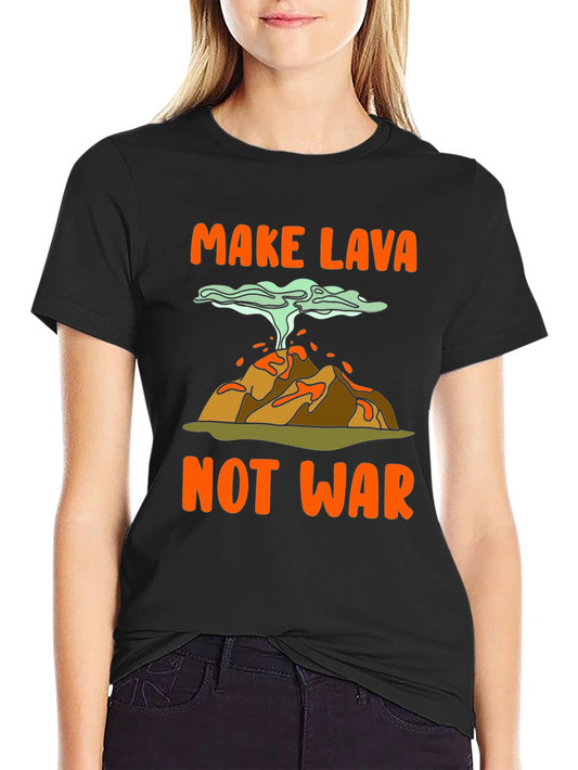 Make Lava Not War Graphic Tee - Erupt with Style!