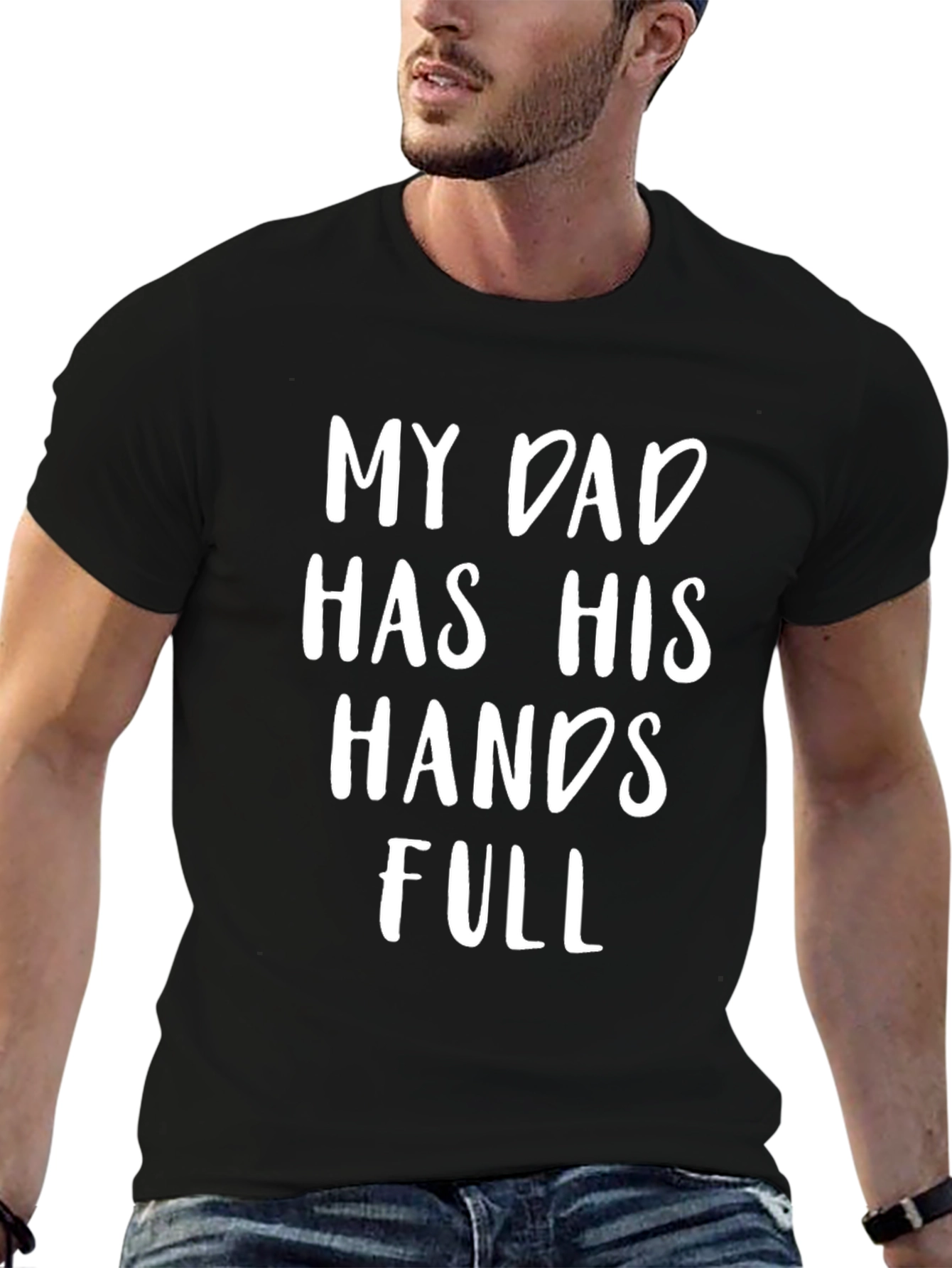 My Dad Has His Hands Full Black Graphic Tee