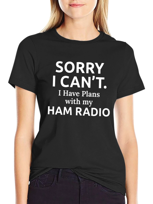 Sorry I Cant Ham Radio T-Shirt
